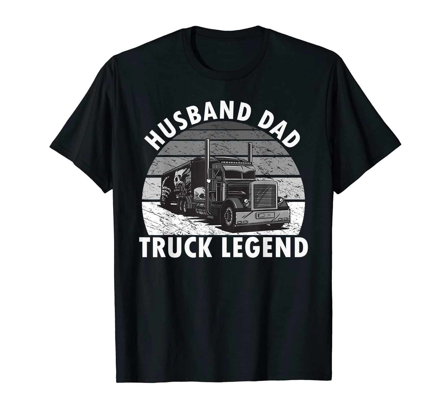 Husband Dad Truck Legend Truck T-Shirt - Casual Everyday Wear Men Women - T-Shirt, Sweatshirt, Hoodie
