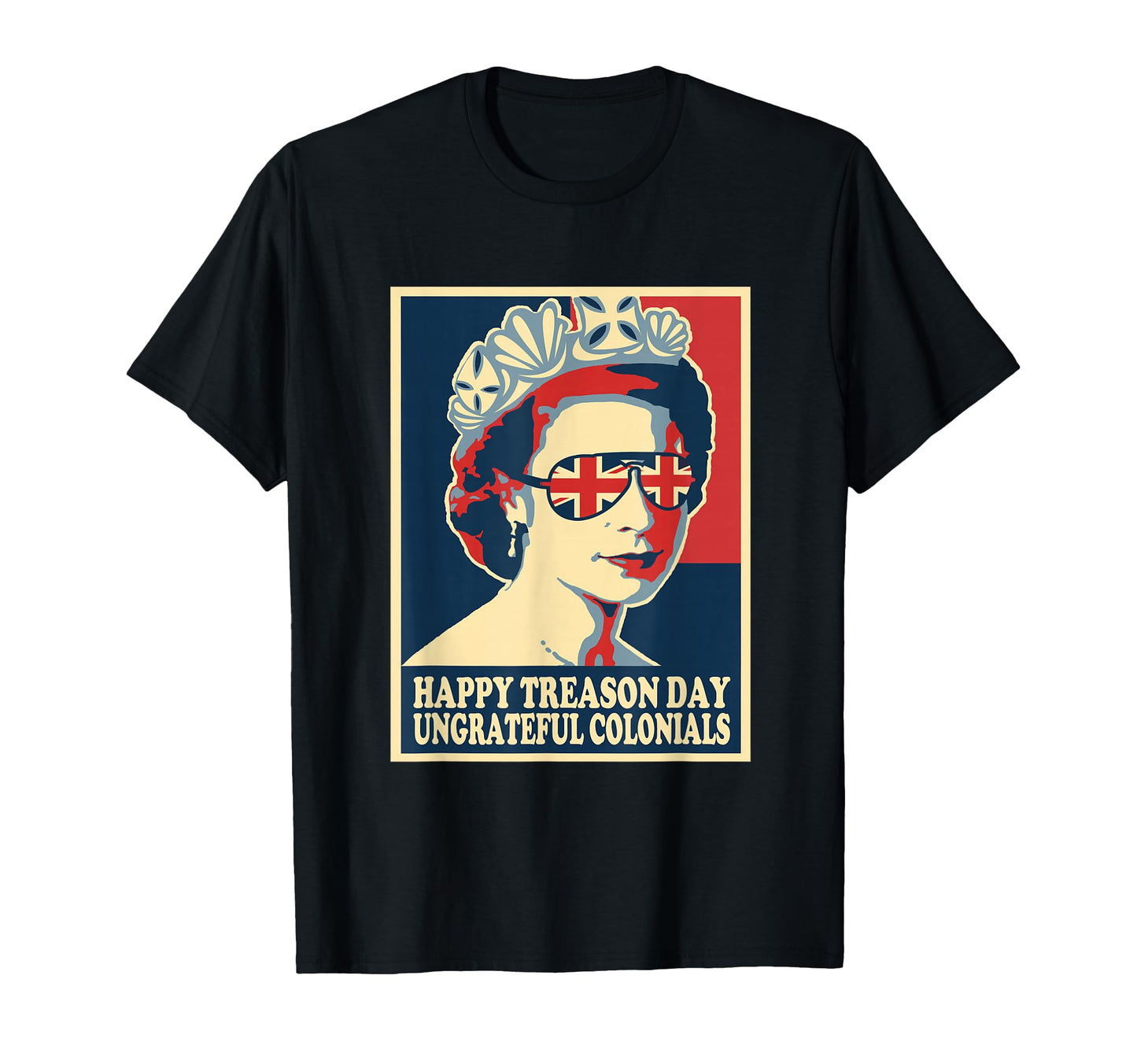 Happy Treason Day 4Th July British T-Shirt - Fun Novelty Design Men Women - T-Shirt, Sweatshirt, Hoodie