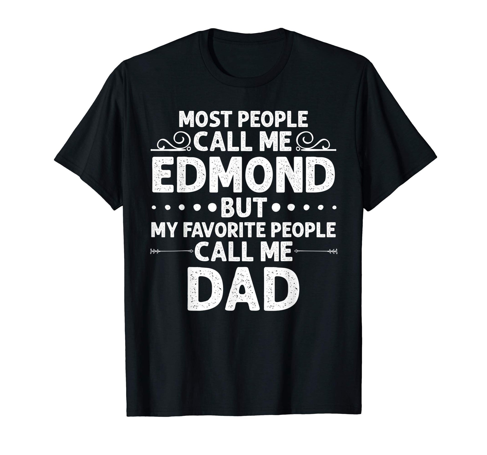 Edmond Gift Name Funny Fathers Day T-Shirt - Aesthetic Graphic for Adults - T-Shirt, Sweatshirt, Hoodie