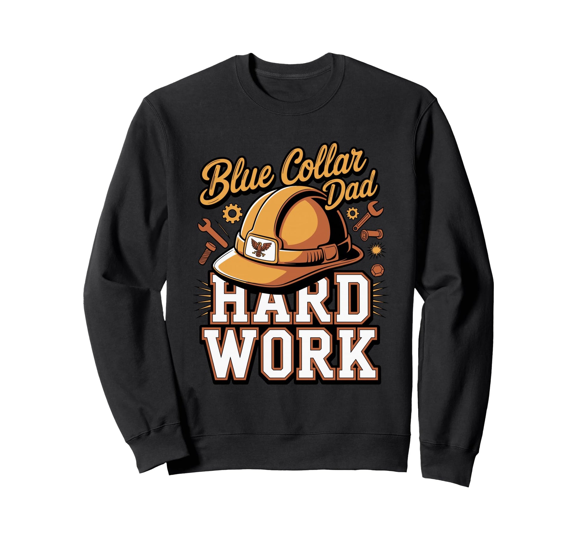 Blue Collar Dad Hard Work Working Sweatshirt - Streetwear Style Unisex - T-Shirt, Sweatshirt, Hoodie