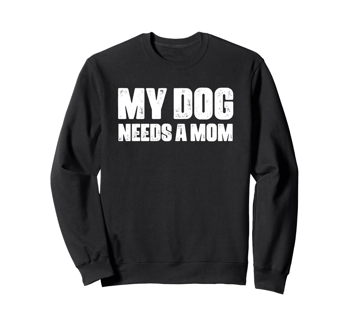 Single Father Dog Dad Funny My Dog Sweatshirt - Custom Art Print Men Women - T-Shirt, Sweatshirt, Hoodie