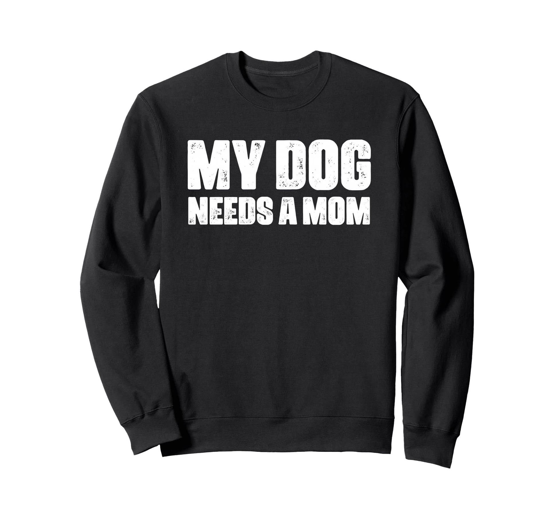 Single Father Dog Dad Funny My Dog Sweatshirt - Custom Art Print Men Women - T-Shirt, Sweatshirt, Hoodie