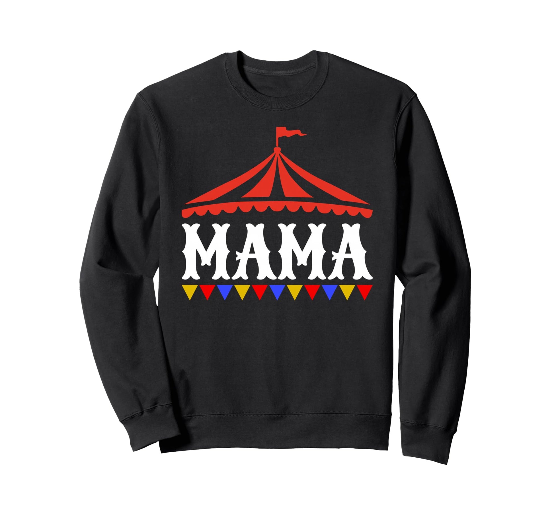 Circus Mama Birthday Carnival Sweatshirt - Casual Everyday Wear Unisex - T-Shirt, Sweatshirt, Hoodie