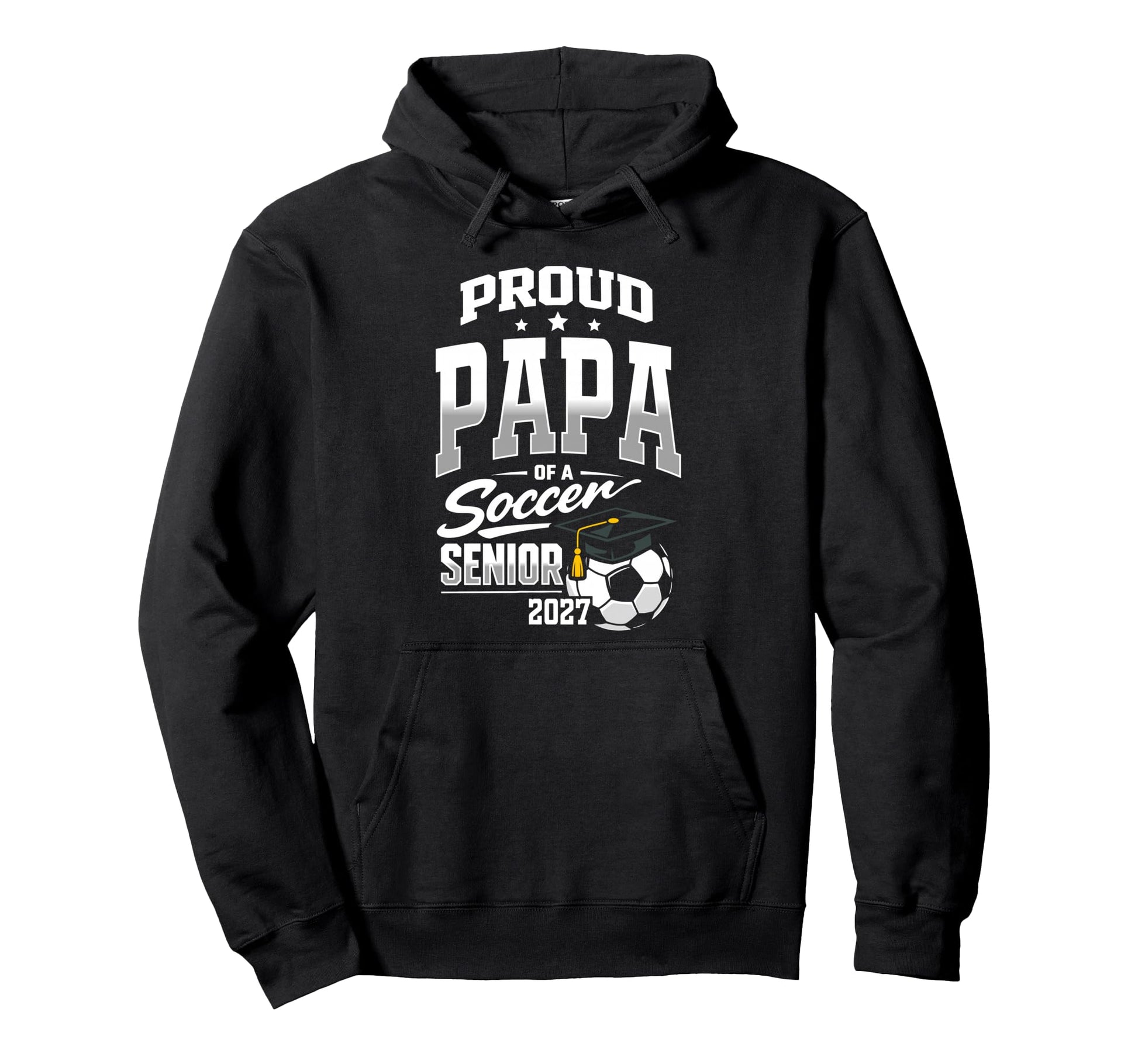 Proud Papa Soccer Senior Class 2027 Graduate Hoodie - Graphic Print Unisex - T-Shirt, Sweatshirt, Hoodie