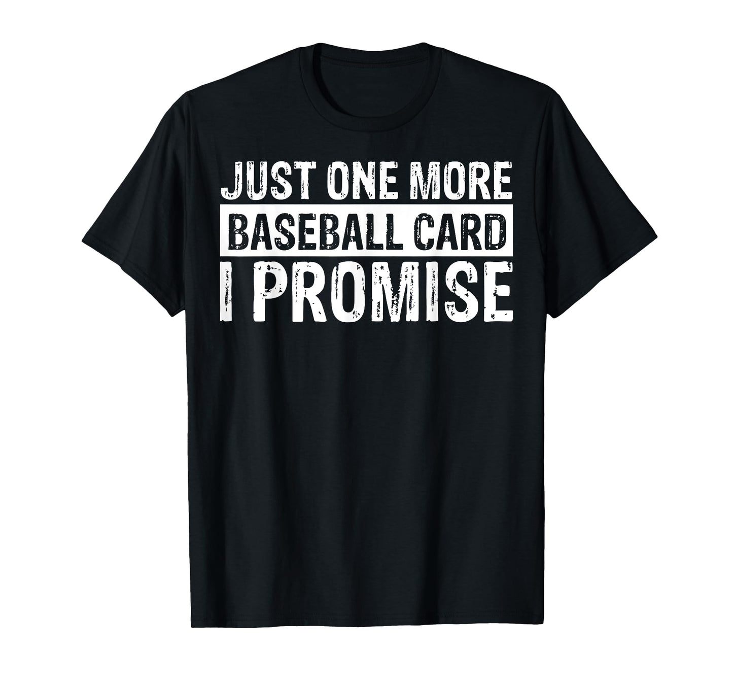 Funny Just One More Baseball Card I T-Shirt - Aesthetic Graphic Unisex - T-Shirt, Sweatshirt, Hoodie