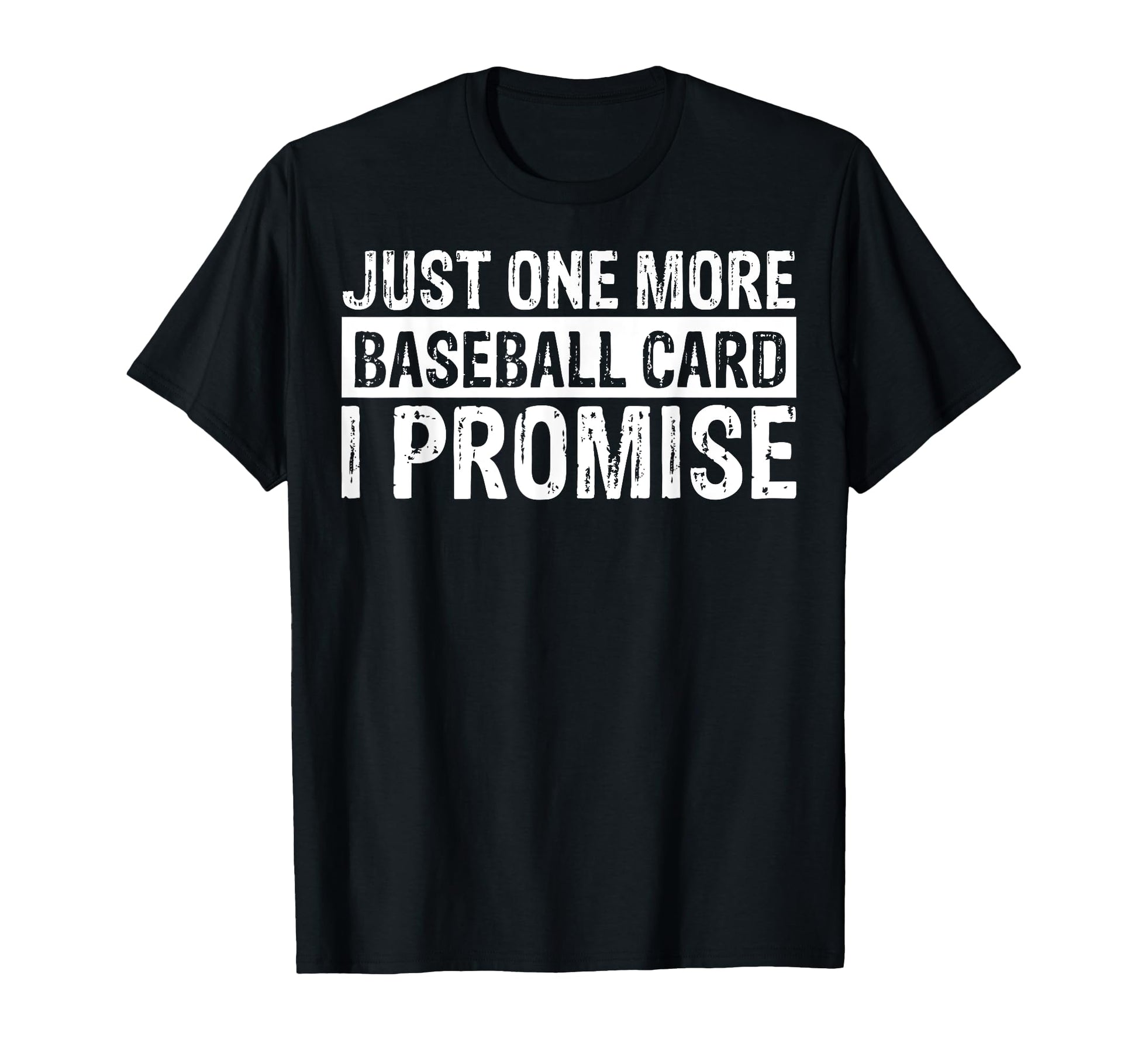 Funny Just One More Baseball Card I T-Shirt - Aesthetic Graphic Unisex - T-Shirt, Sweatshirt, Hoodie