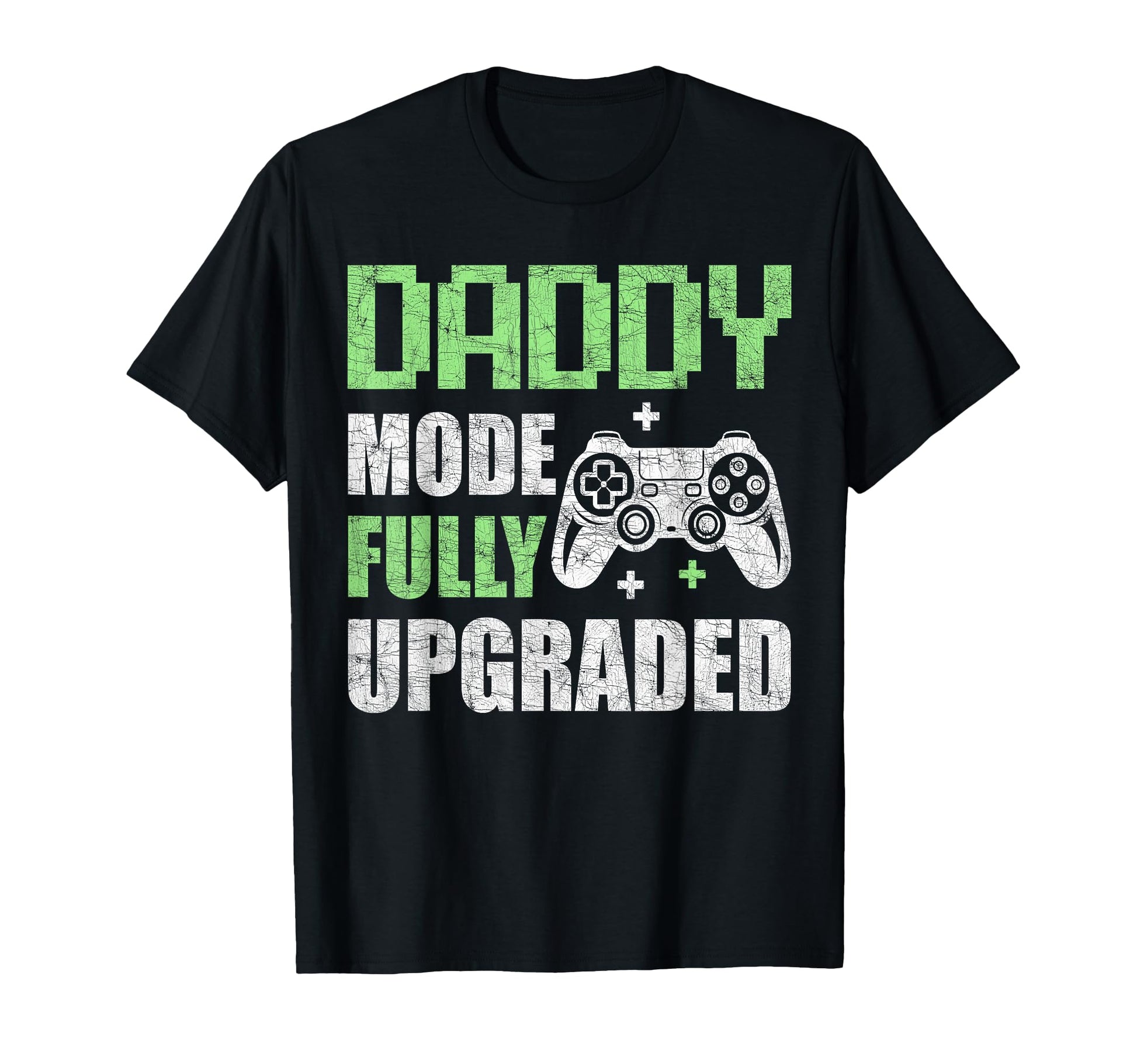 Daddy Mode Fully Upgraded Gamer Dad T-Shirt - Streetwear Style Men Women - T-Shirt, Sweatshirt, Hoodie