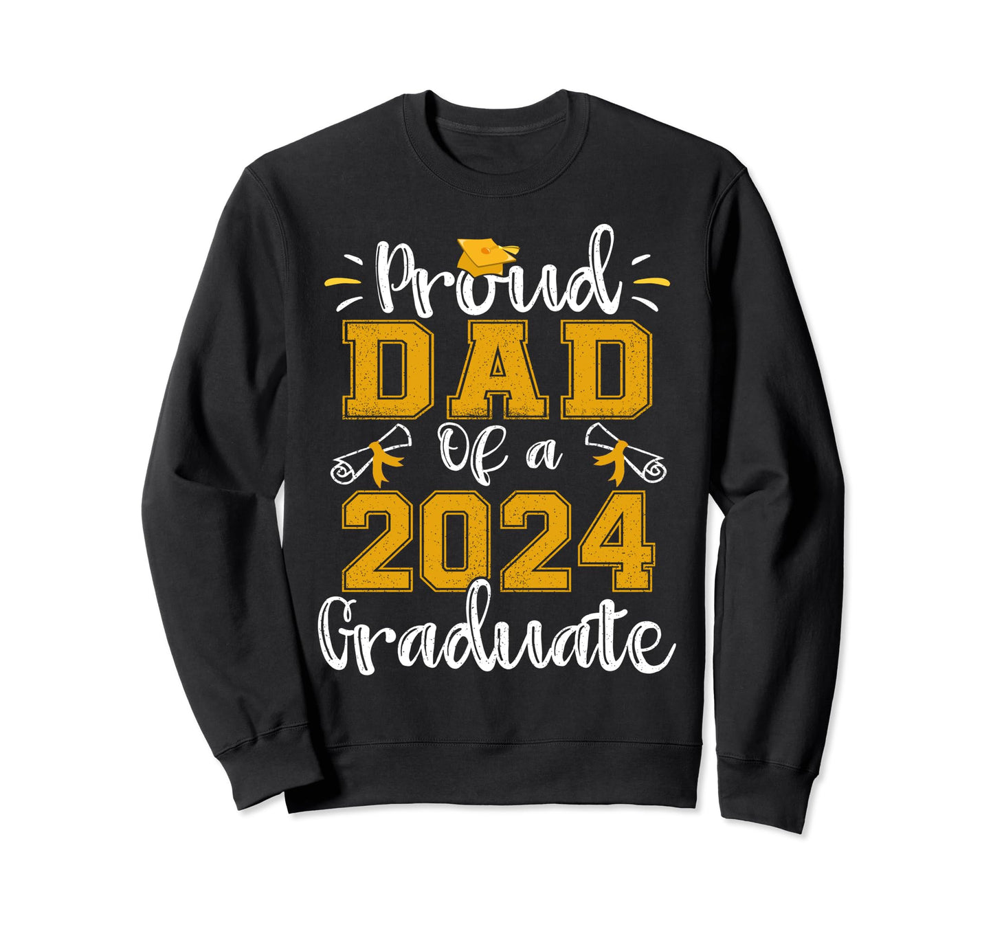 Proud Dad Class 2024 Graduate Senior 24 Sweatshirt - Trendy Graphic Unisex - T-Shirt, Sweatshirt, Hoodie