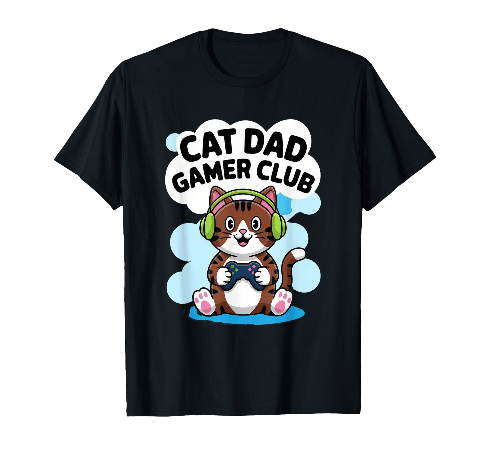 Cat Dad Gamer Club Proud New Dad T-Shirt - Fun Novelty Design Men Women - T-Shirt, Sweatshirt, Hoodie