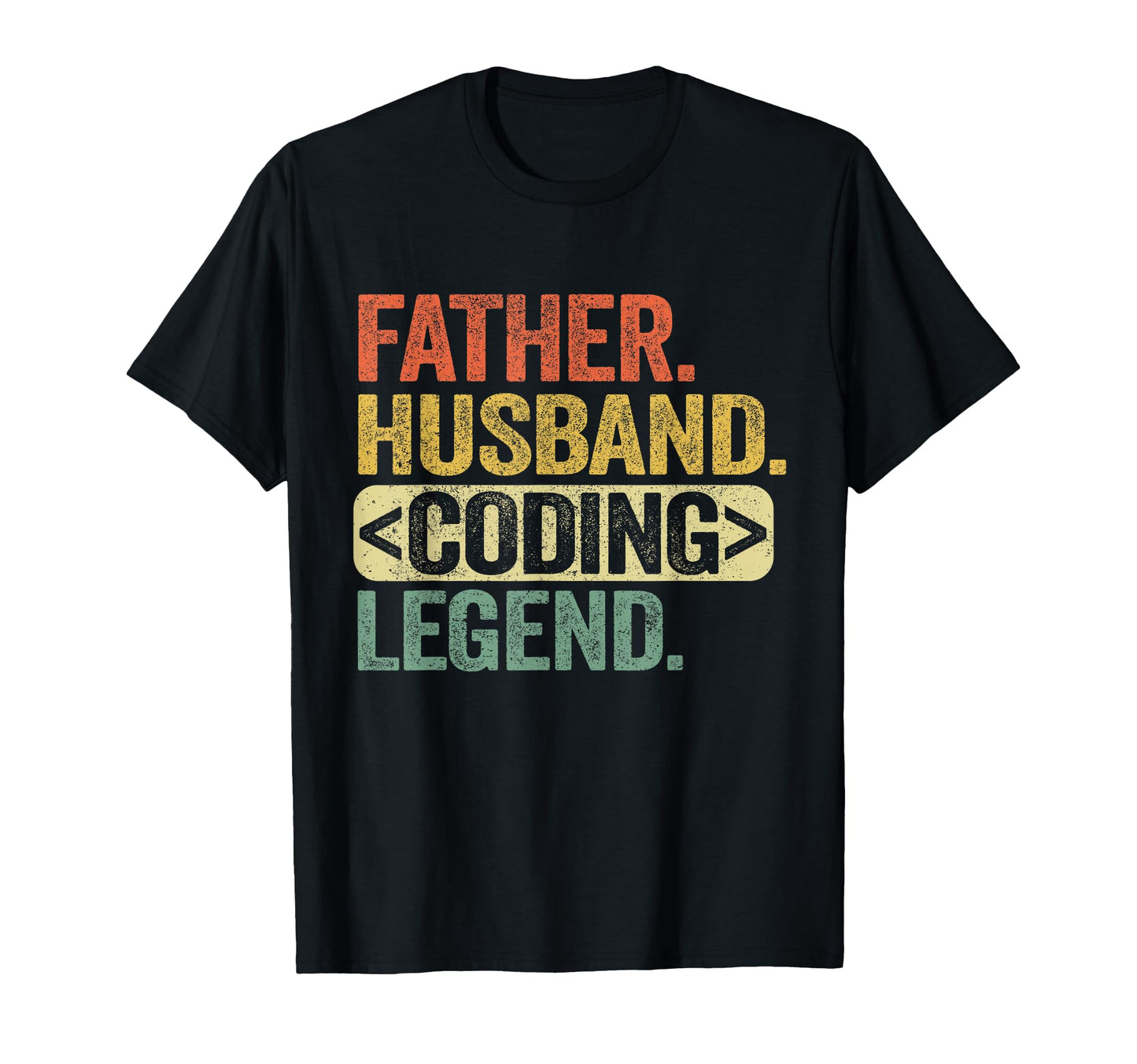 Father Husband Coding Legend T-Shirt - Casual Everyday Wear Men Women - T-Shirt, Sweatshirt, Hoodie