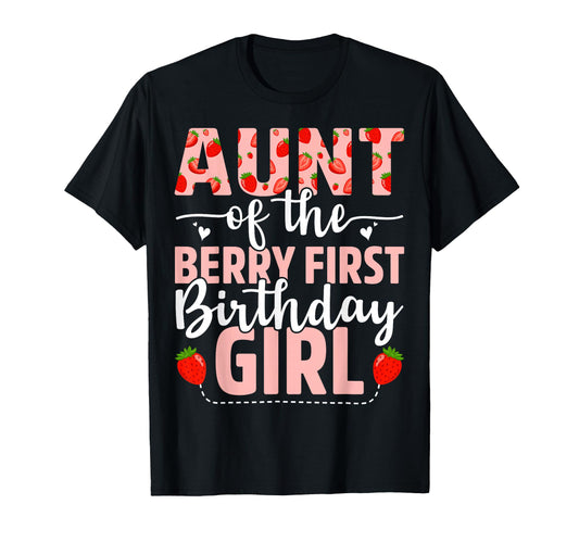 Aunt Berry First Birthday Sweet T-Shirt - Graphic Print Men Women - T-Shirt, Sweatshirt, Hoodie