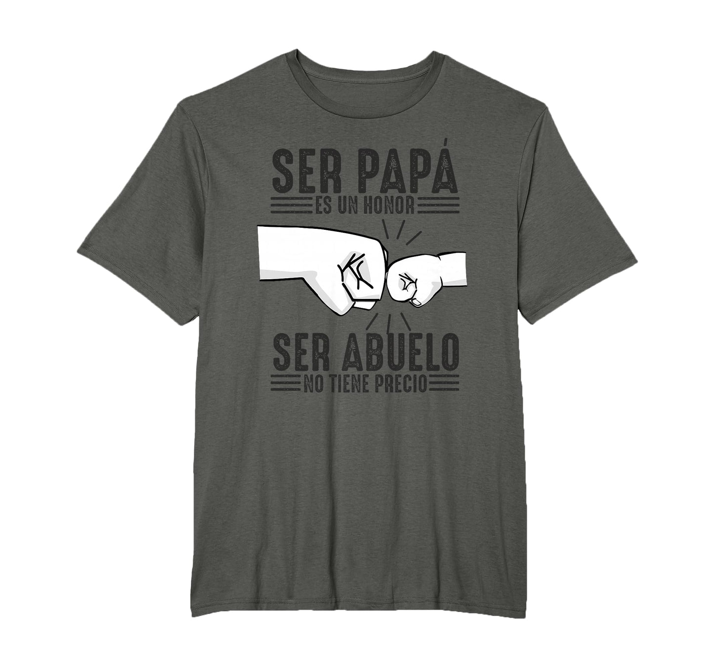 Ser Papa Es Un Honor Ser Abuelo No Tiene T-Shirt - Streetwear Style Unisex - T-Shirt, Sweatshirt, Hoodie