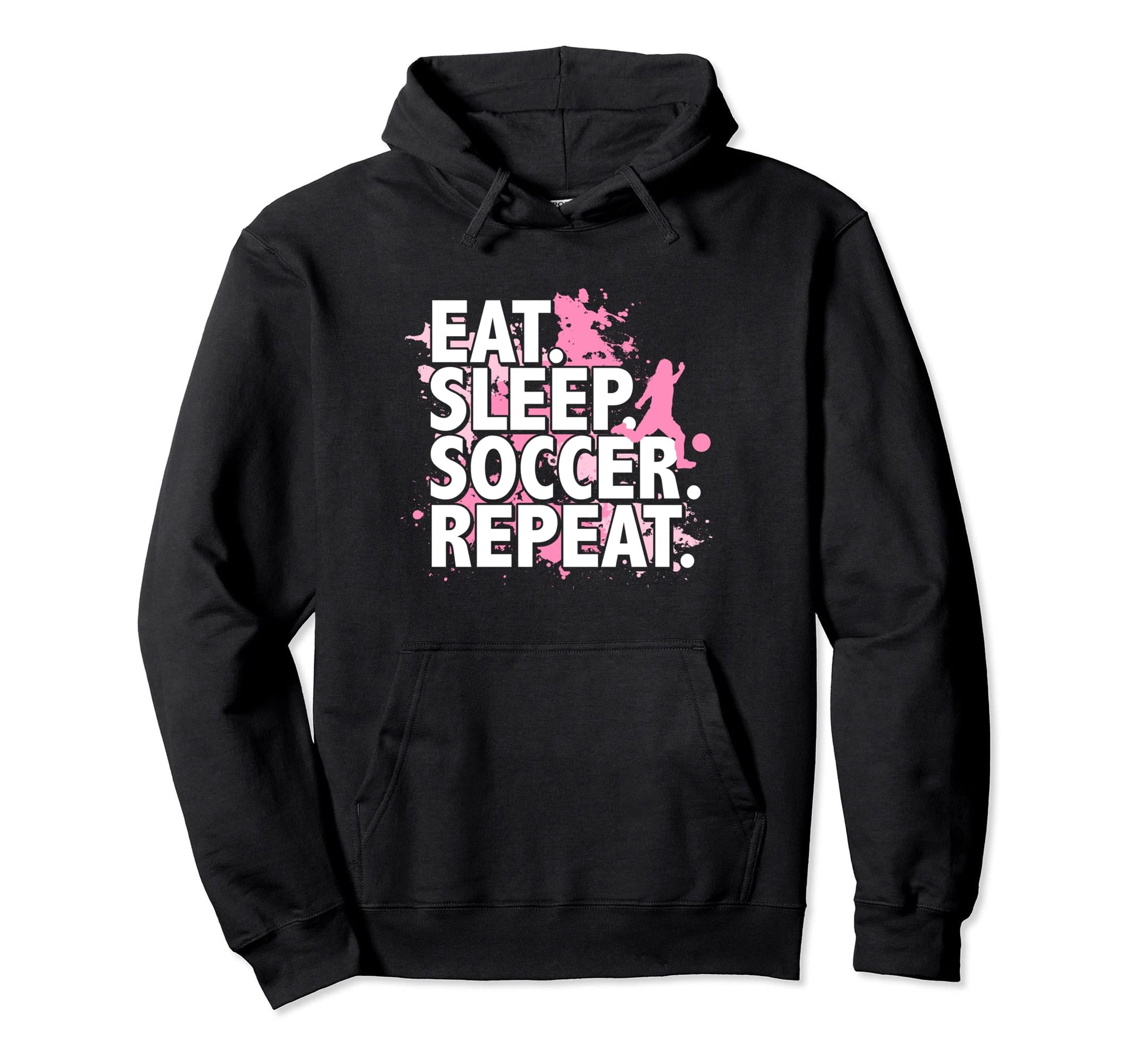 Eat Sleep Soccer Repeat Hoodie - Novelty Apparel for Adults - T-Shirt, Sweatshirt, Hoodie