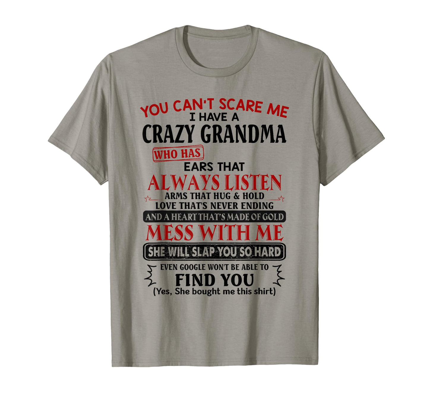 You Cant Scare Me I Have Crazy Grandma T-Shirt - Custom Art Print Unisex - T-Shirt, Sweatshirt, Hoodie