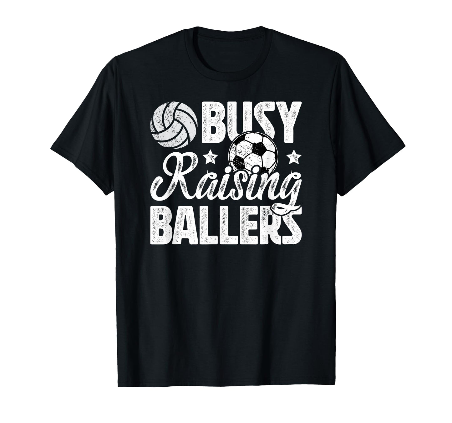 Busy Raising Ballers Volleyball Soccer Dad T-Shirt - Graphic Print Unisex - T-Shirt, Sweatshirt, Hoodie