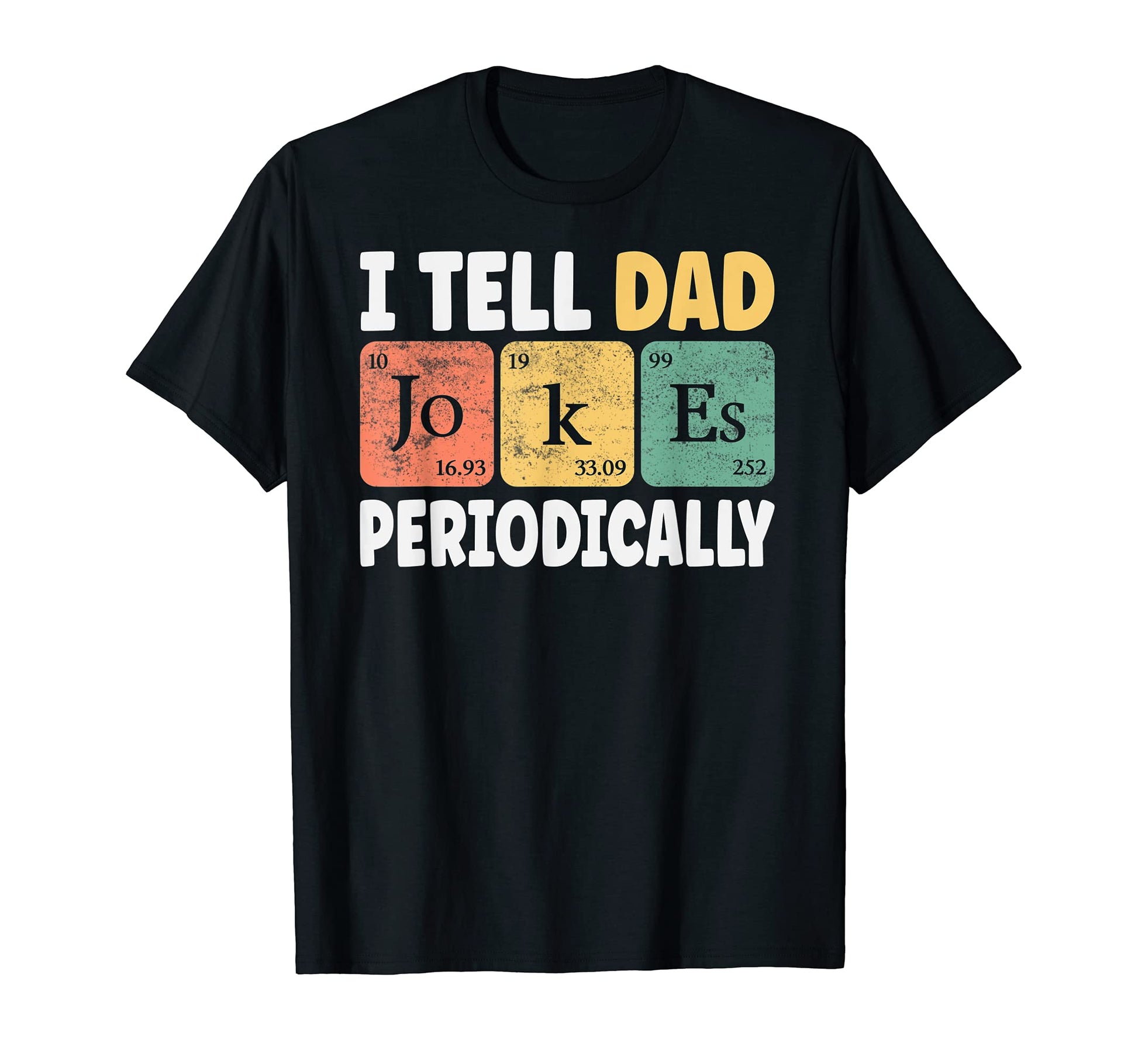 Daddy I Tell Dad Jokes Periodically T-Shirt - Custom Art Print Men Women - T-Shirt, Sweatshirt, Hoodie