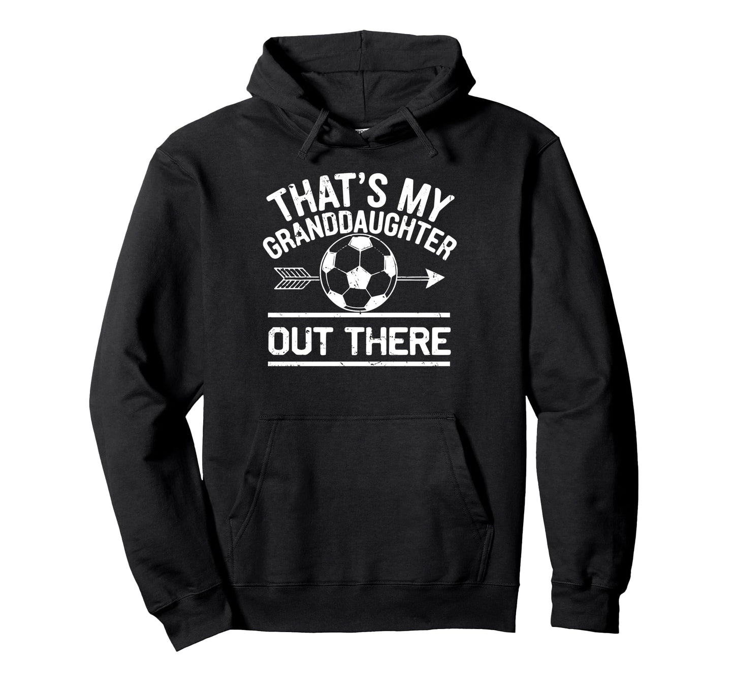 Thats My Granddaughter Out There Hoodie - Streetwear Style Men Women - T-Shirt, Sweatshirt, Hoodie