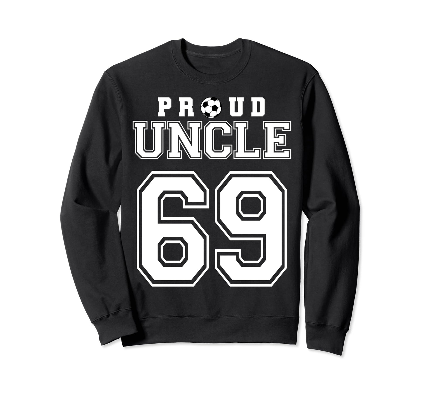 Number 69 Custom Proud Soccer Sweatshirt - Custom Art Print for Adults - T-Shirt, Sweatshirt, Hoodie