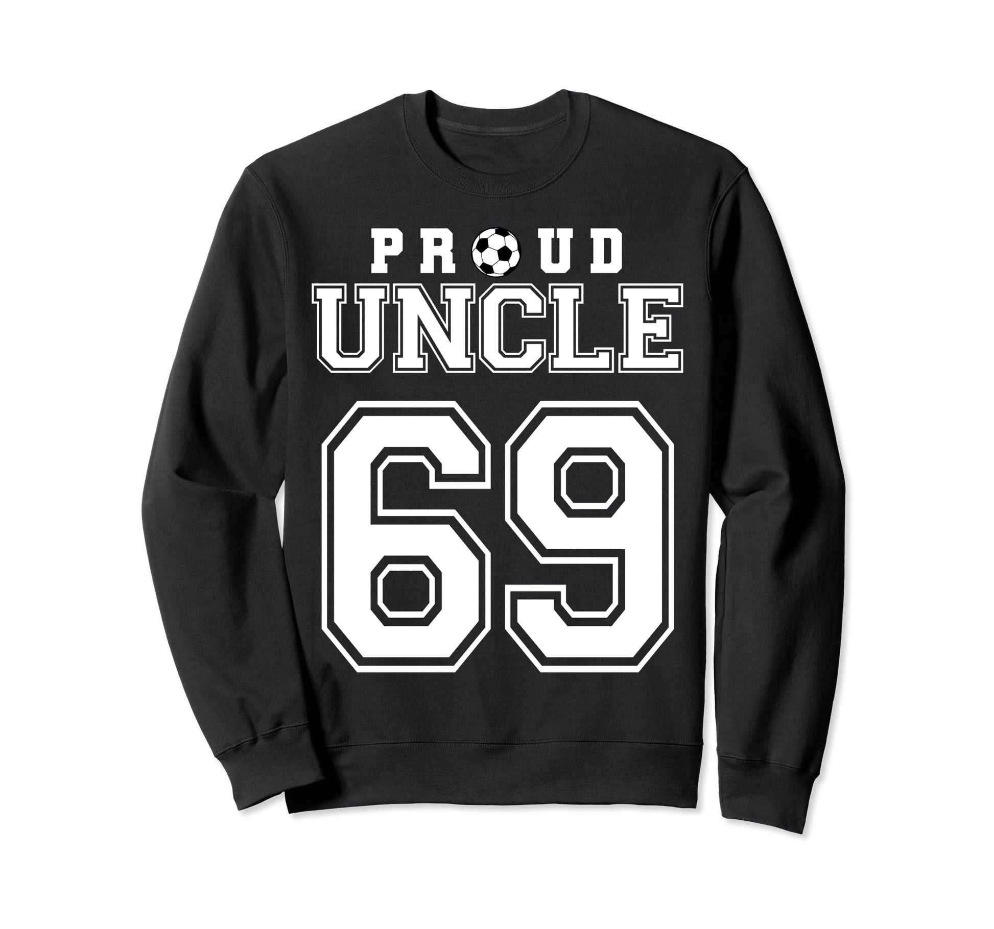 Number 69 Custom Proud Soccer Sweatshirt - Custom Art Print for Adults - T-Shirt, Sweatshirt, Hoodie