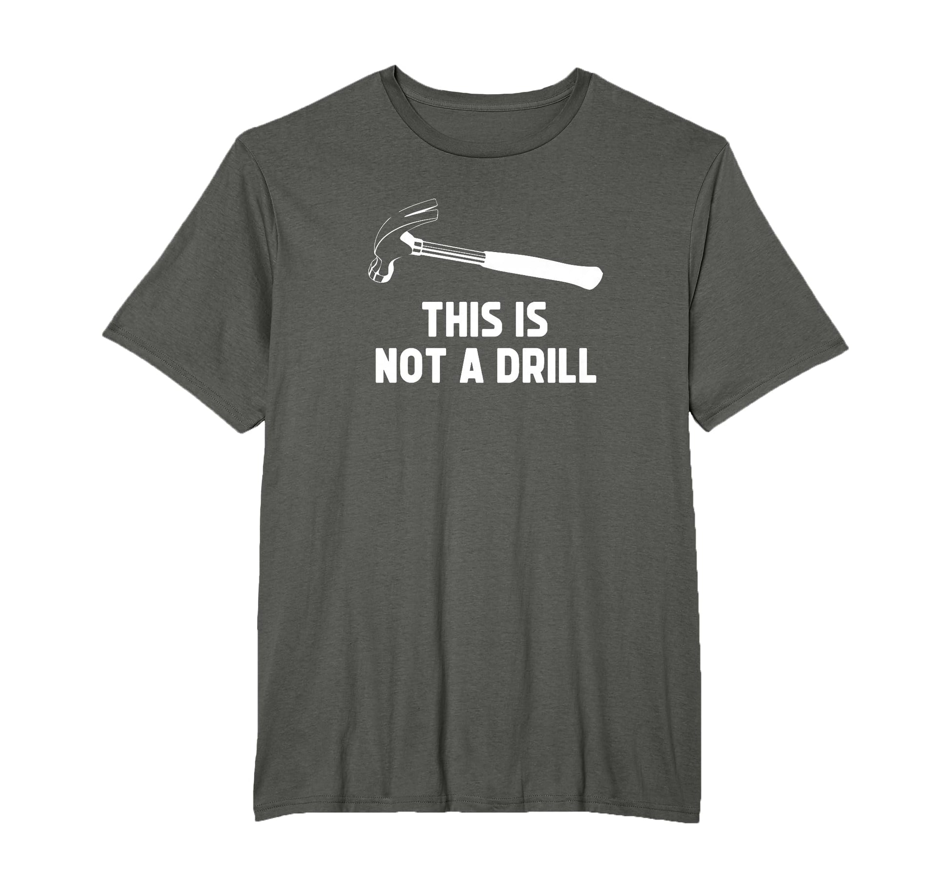 This Is Not Drill Funny Carpenter Dad T-Shirt - Minimalist Print Men Women - T-Shirt, Sweatshirt, Hoodie