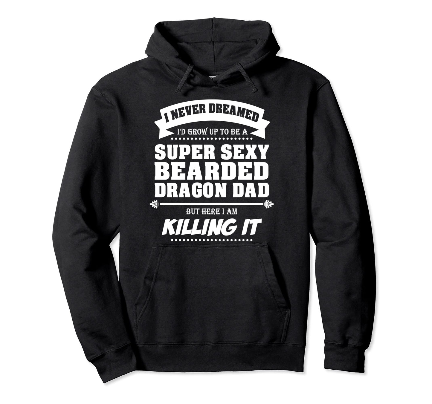 Bartagame Dad Funny Fathers Day Lizard Sexy Hoodie - Graphic Print Unisex - T-Shirt, Sweatshirt, Hoodie