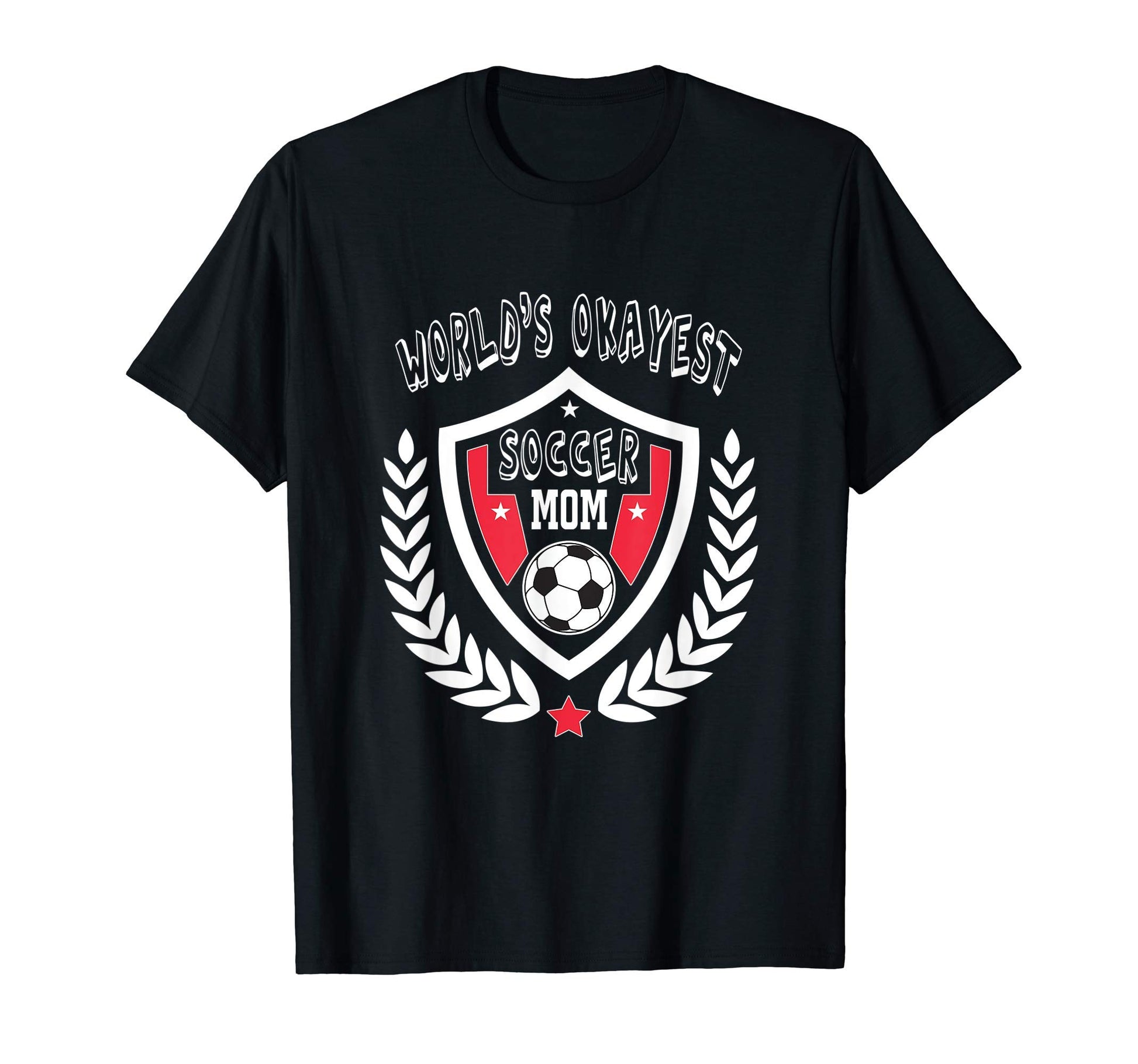 Worlds Okayest Soccer Mom Family Sports T-Shirt - Minimalist Print Unisex - T-Shirt, Sweatshirt, Hoodie