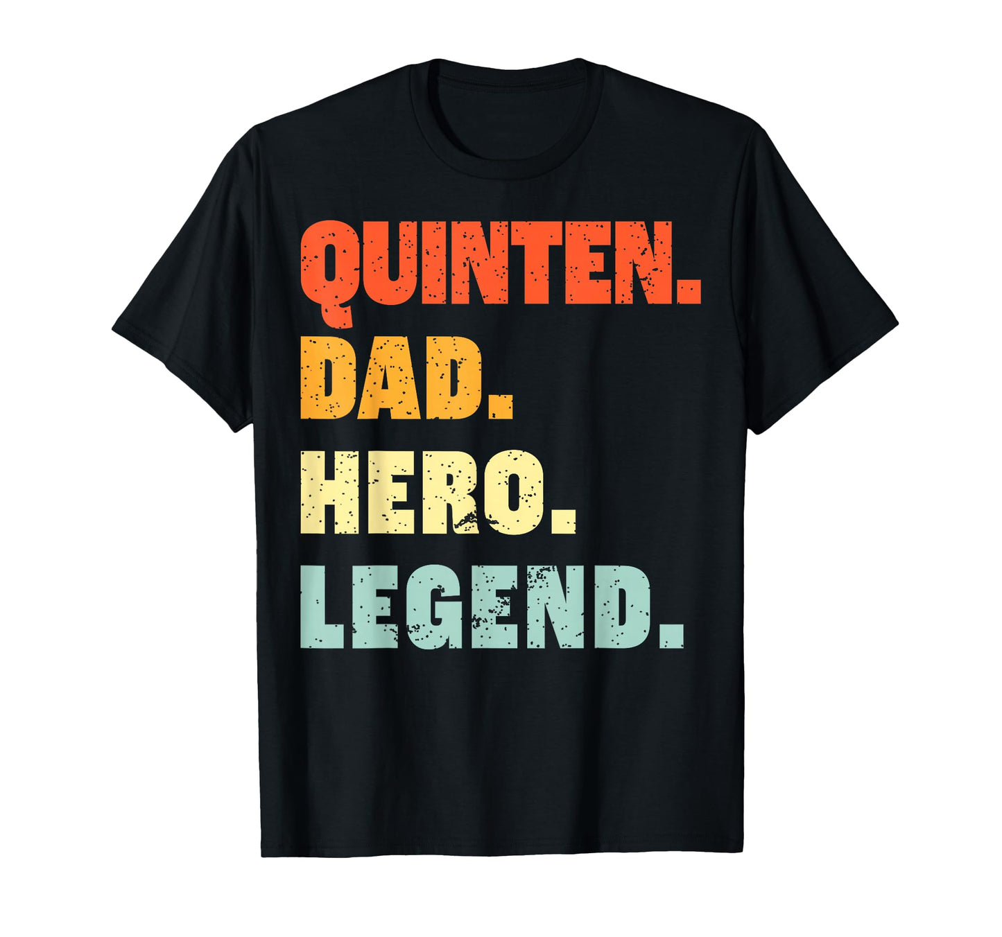 Quinten Dad Hero Legend Personalized T-Shirt - Custom Art Print for Adults - T-Shirt, Sweatshirt, Hoodie