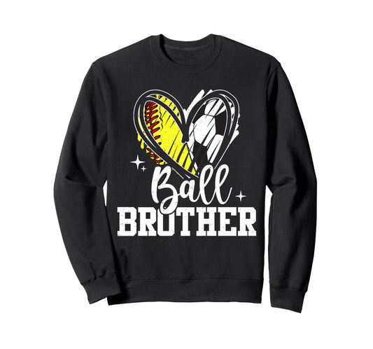 Ball Brother Softball Soccer Sweatshirt - Aesthetic Graphic for Adults - T-Shirt, Sweatshirt, Hoodie