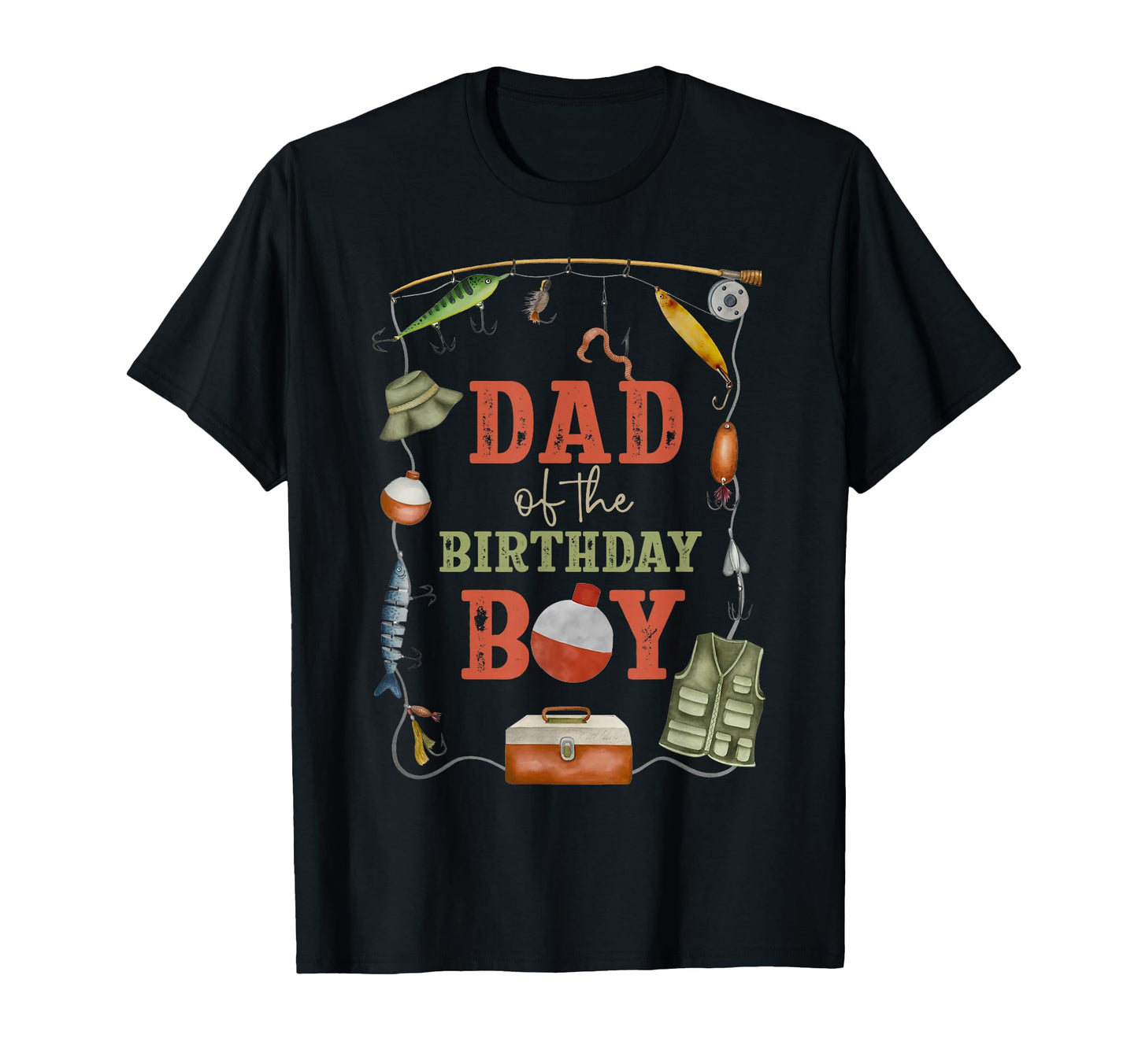 Dad Birthday Fishing First Birthday T-Shirt - Fun Novelty Design Men Women - T-Shirt, Sweatshirt, Hoodie