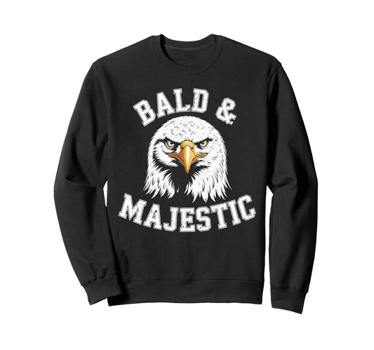 Bald Majestic Sexy Bald Guy Funny Sweatshirt - Novelty Apparel Men Women - T-Shirt, Sweatshirt, Hoodie