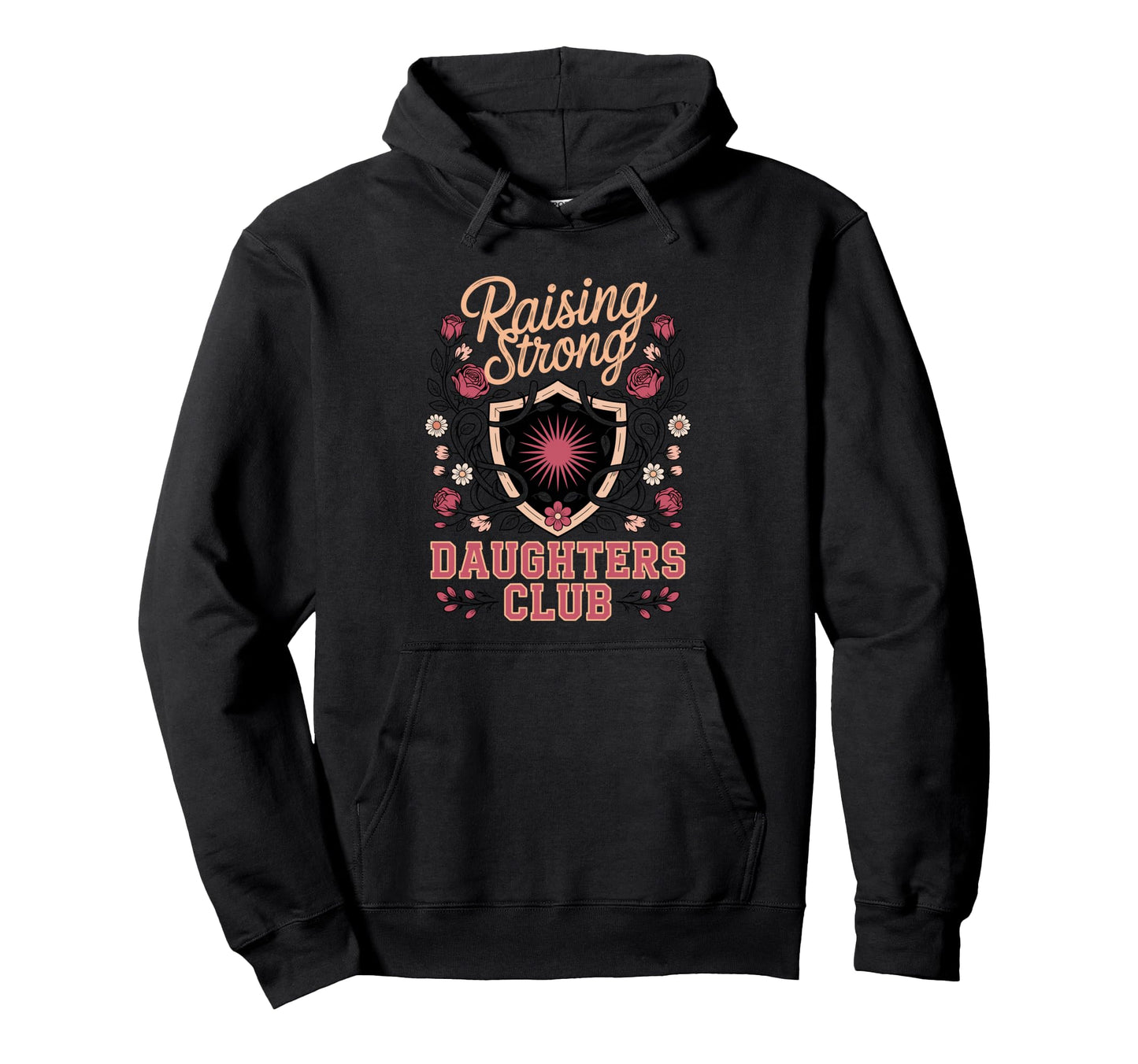 Raising Strong Daughters Club Dad Club Hoodie - Streetwear Style for Adults - T-Shirt, Sweatshirt, Hoodie