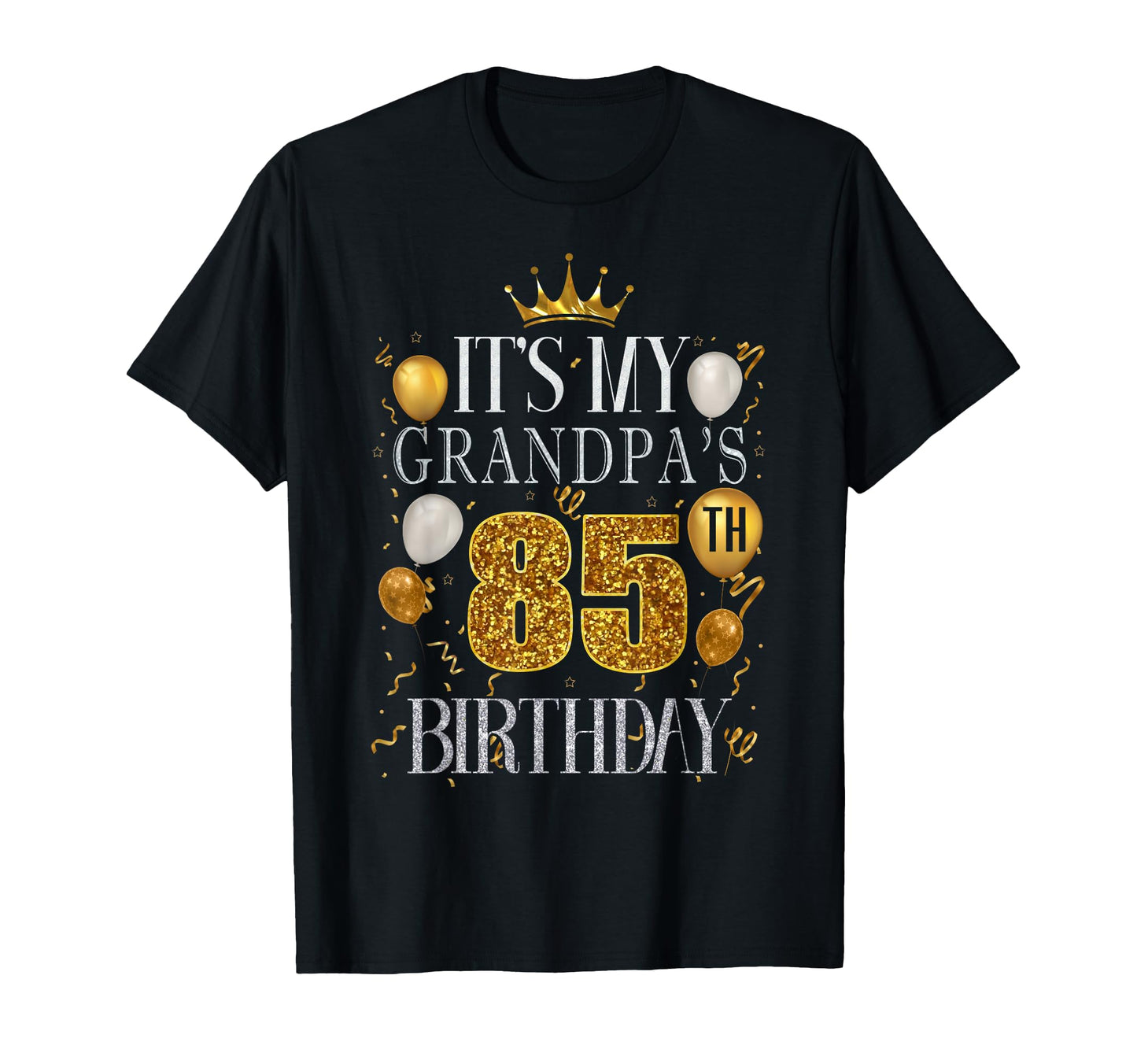 Its My Grandpas 85Th Birthday Happy T-Shirt - Trendy Graphic Unisex - T-Shirt, Sweatshirt, Hoodie