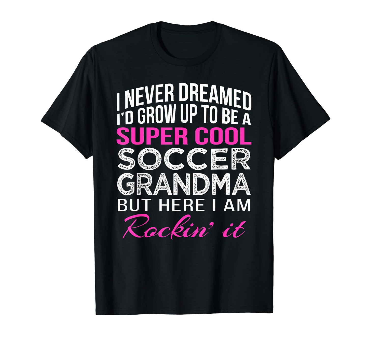 Soccer Grandma T-Shirt - Casual Everyday Wear Men Women - T-Shirt, Sweatshirt, Hoodie