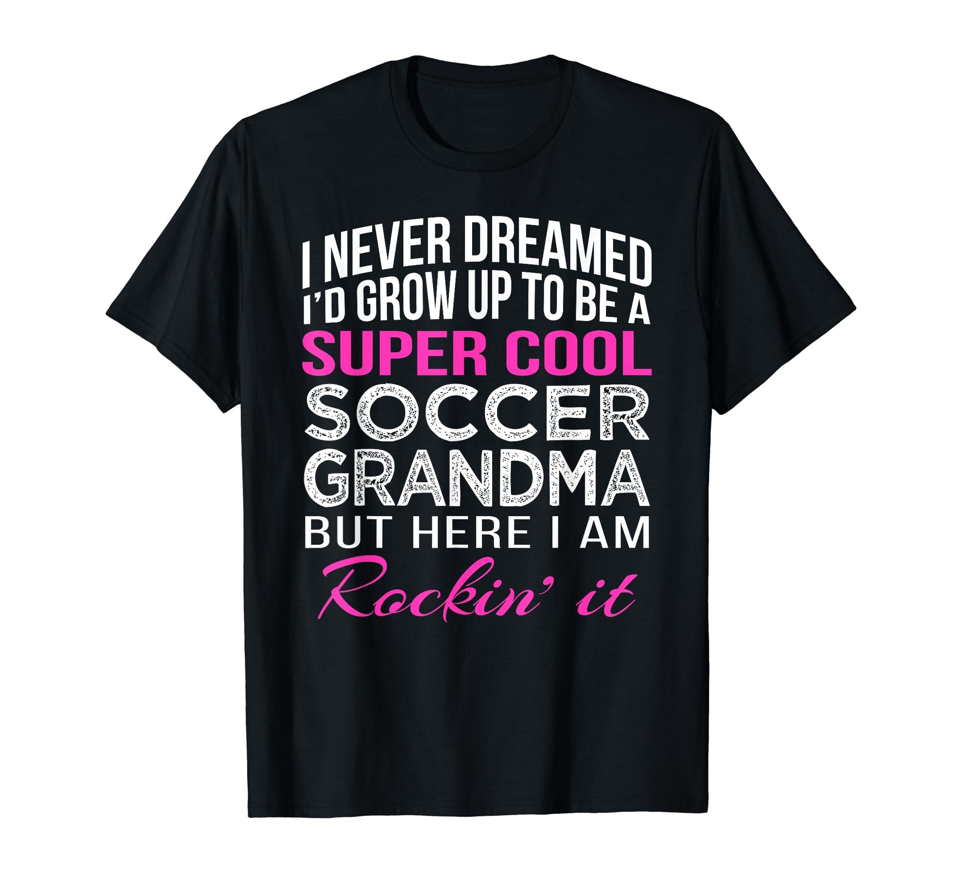 Soccer Grandma T-Shirt - Casual Everyday Wear Men Women - T-Shirt, Sweatshirt, Hoodie