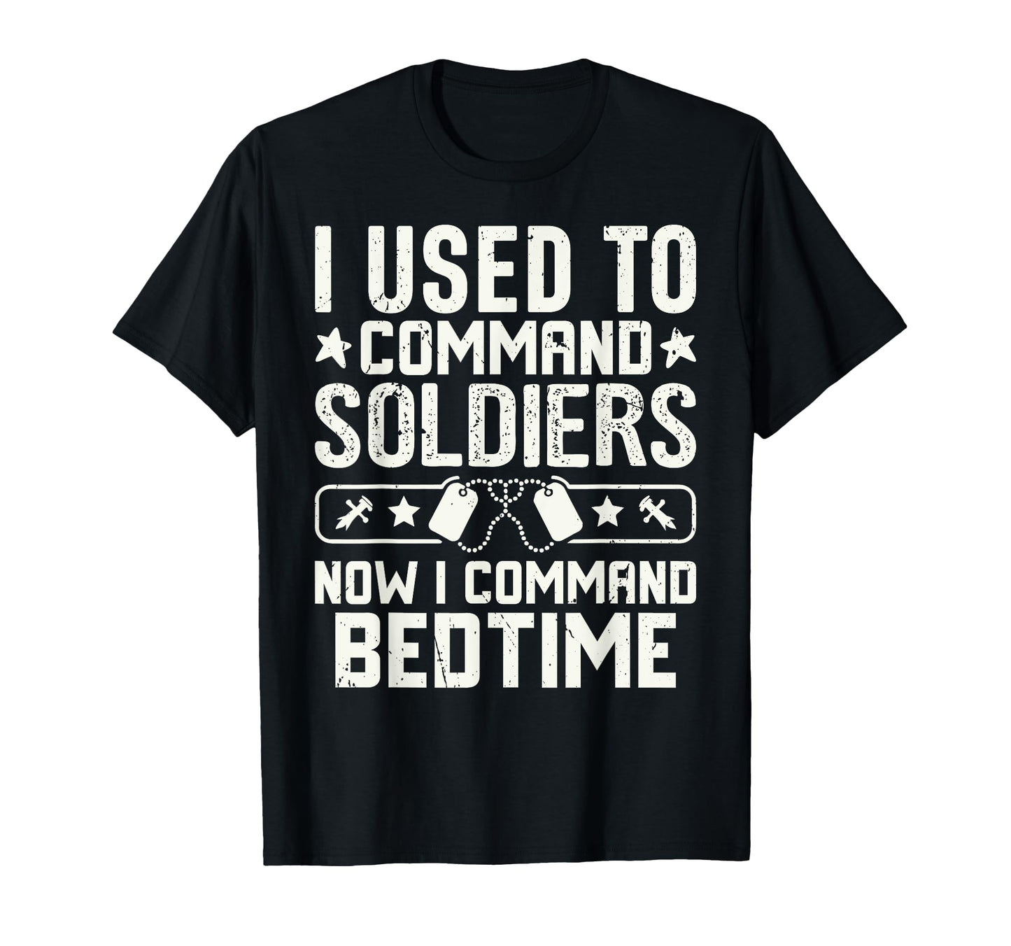 I Used To Command Soldiers Now I T-Shirt - Trendy Graphic Men Women - T-Shirt, Sweatshirt, Hoodie