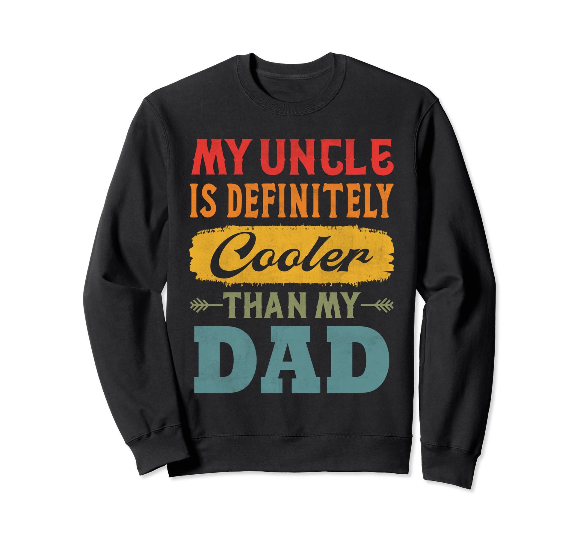 My Uncle Is Definitely Cooler Sweatshirt - Aesthetic Graphic for Adults - T-Shirt, Sweatshirt, Hoodie