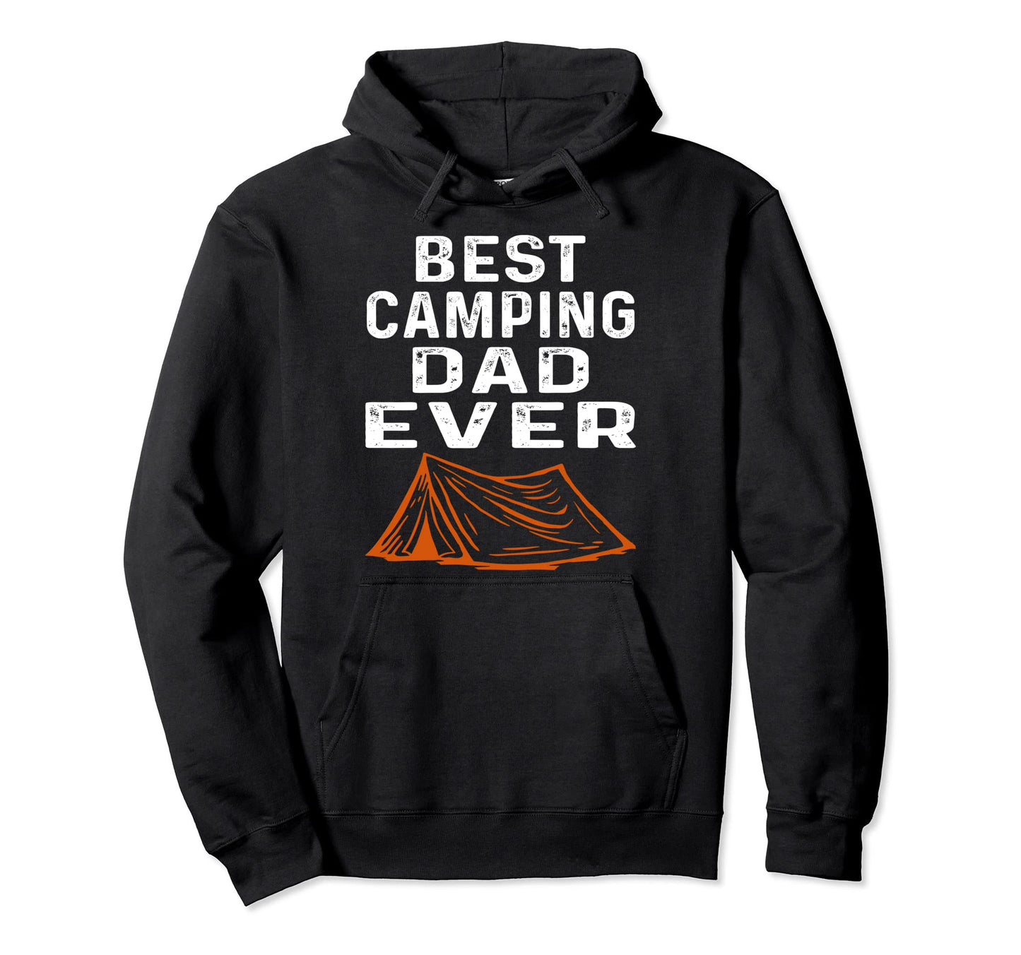 Best Camping Dad Ever Fathers Day Funny Hoodie - Fun Novelty Design Unisex - T-Shirt, Sweatshirt, Hoodie