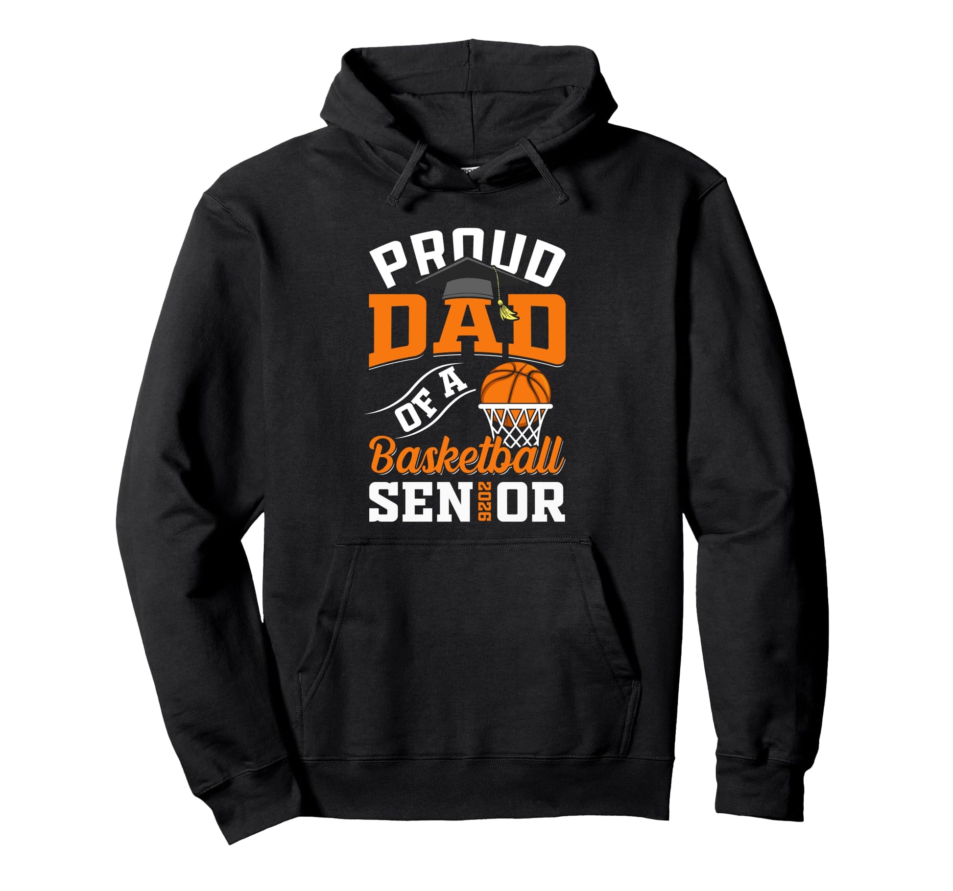 Proud Dad Basketball Senior Class 2026 Hoodie - Streetwear Style Unisex - T-Shirt, Sweatshirt, Hoodie