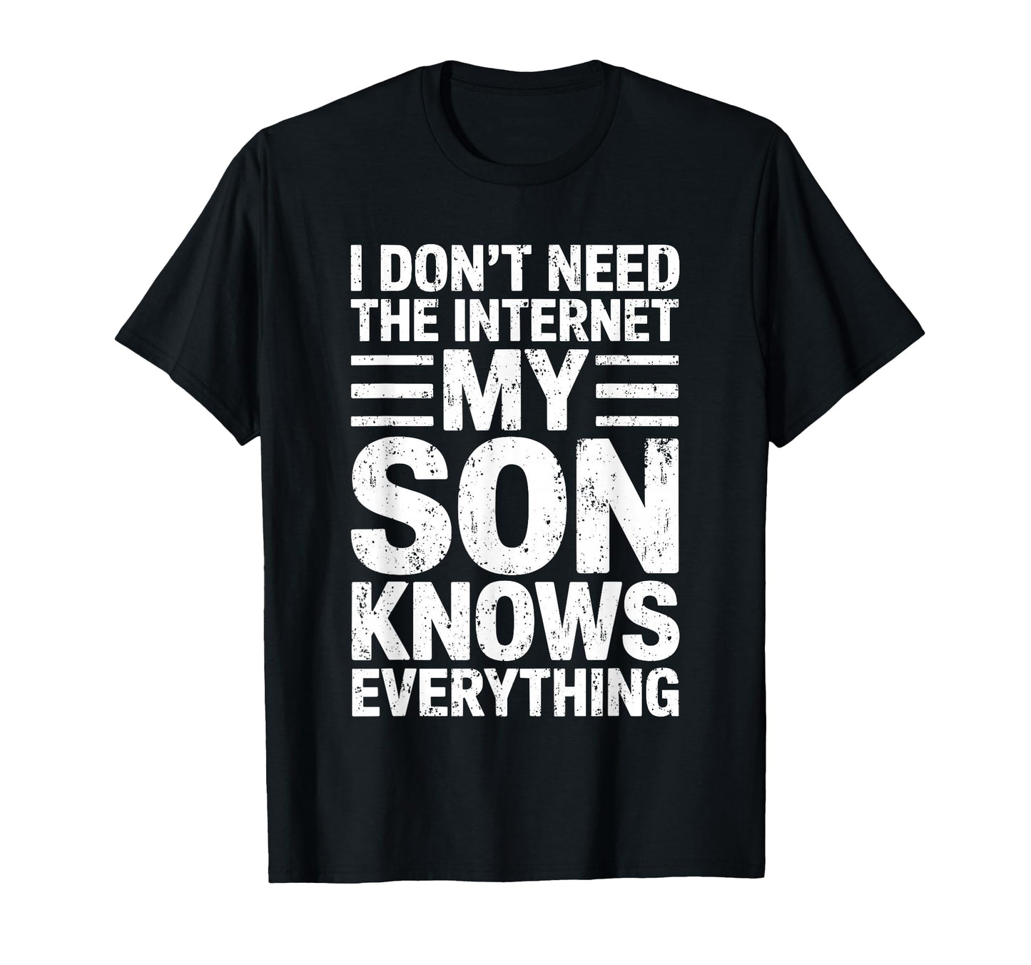 I Dont Need Internet My Son Knows T-Shirt - Minimalist Print for Adults - T-Shirt, Sweatshirt, Hoodie