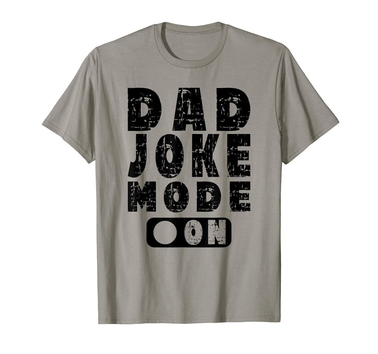 Dad Joke Mode Dad Joke Lover Novelty T-Shirt - Casual Everyday Wear Unisex - T-Shirt, Sweatshirt, Hoodie