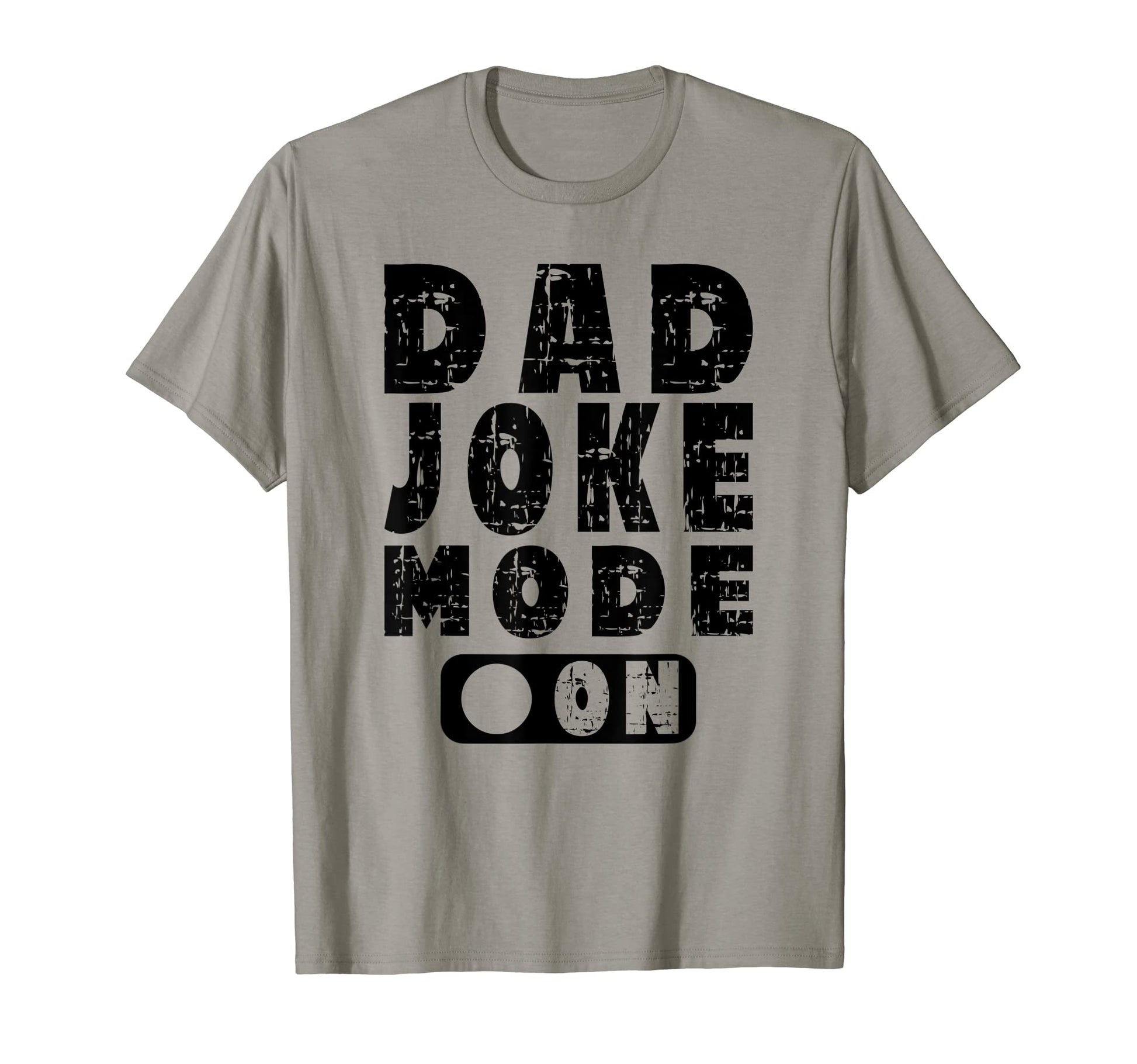 Dad Joke Mode Dad Joke Lover Novelty T-Shirt - Casual Everyday Wear Unisex - T-Shirt, Sweatshirt, Hoodie