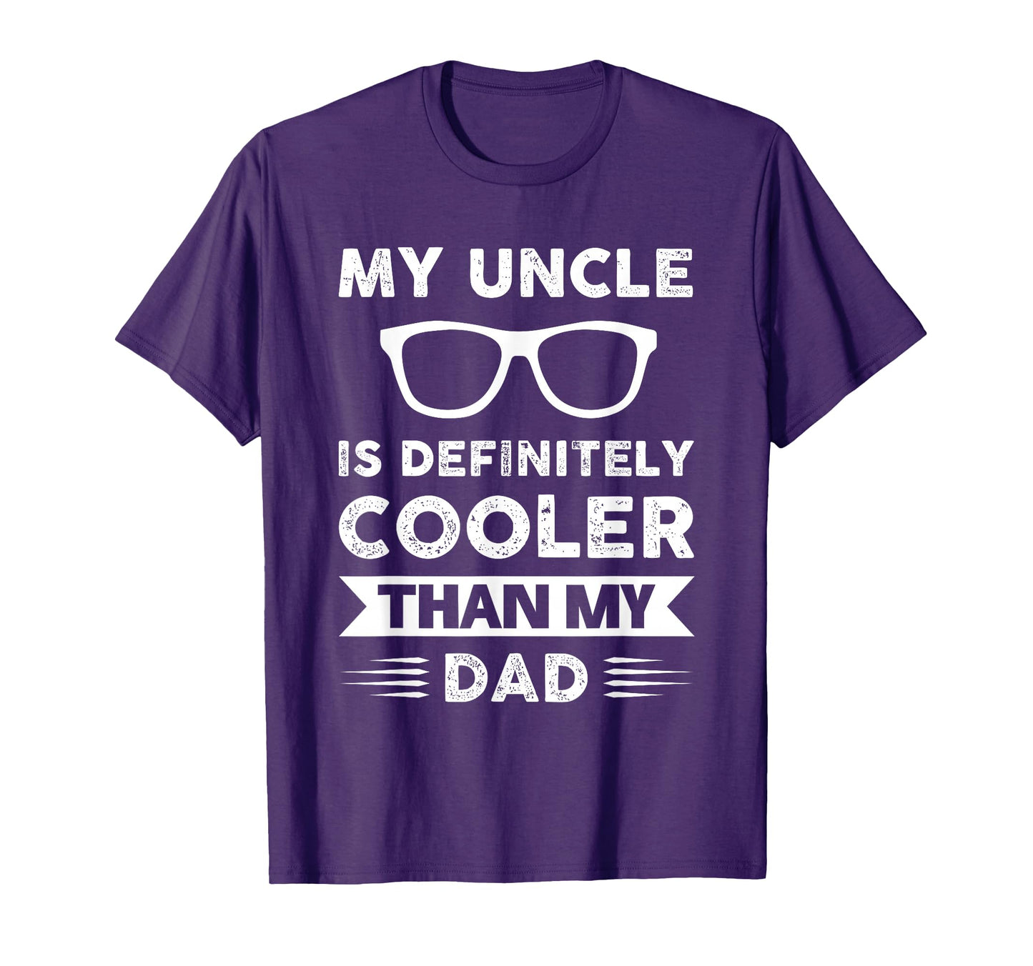 My Uncle Is Definitely Cooler Than My Dad T-Shirt - Graphic Print Unisex - T-Shirt, Sweatshirt, Hoodie