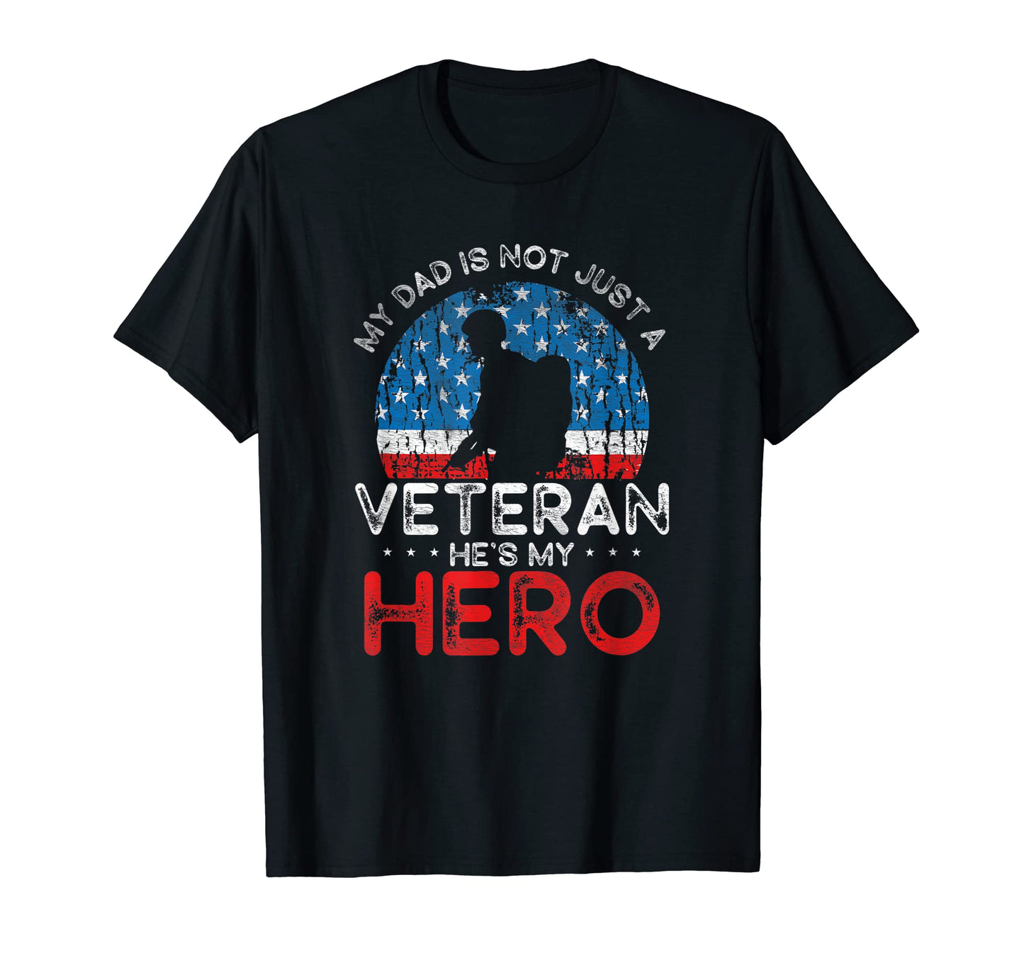 My Dad Is Not Just Veteran Hes My Hero T-Shirt - Trendy Graphic for Adults - T-Shirt, Sweatshirt, Hoodie