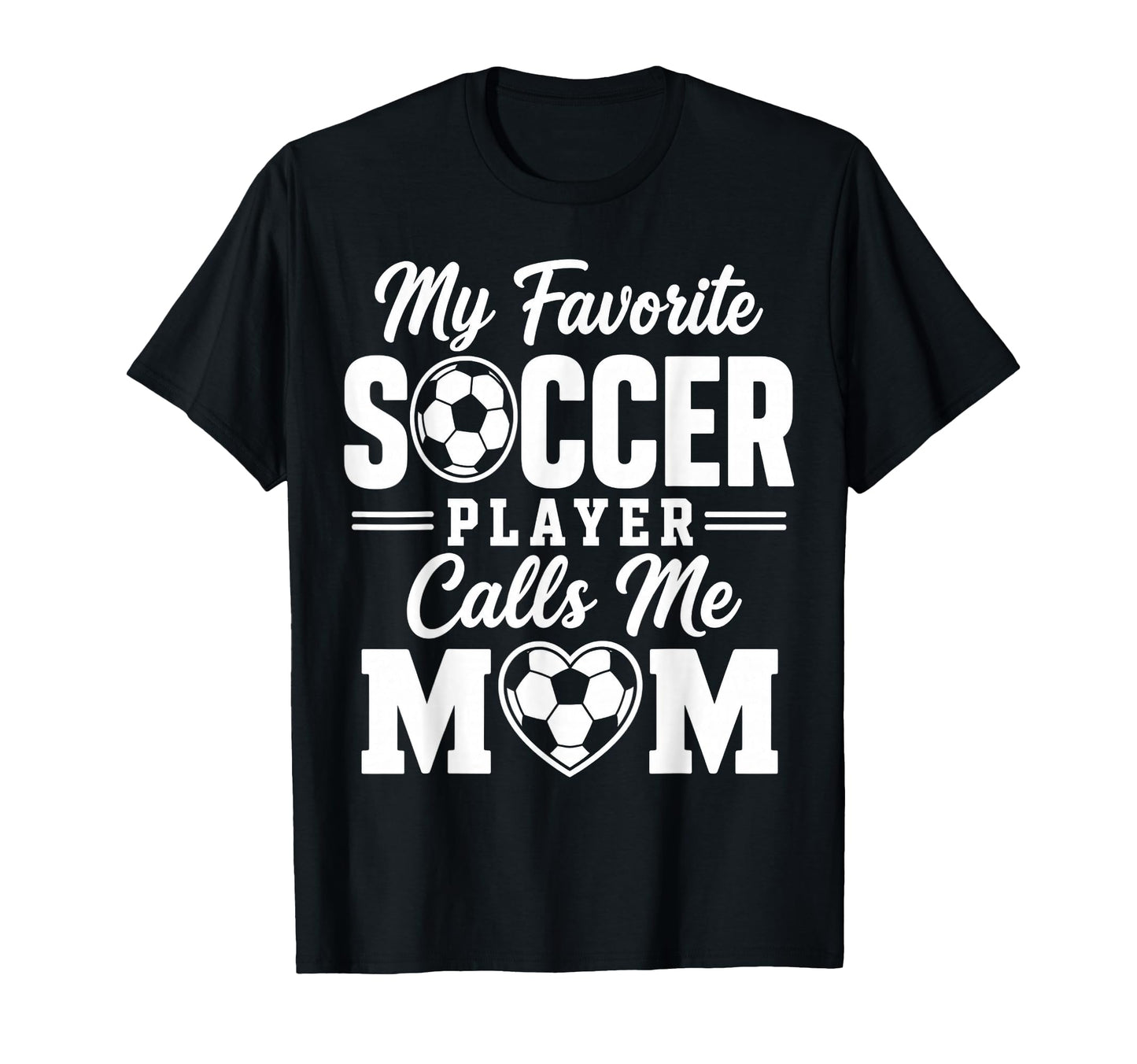 My Favorite Soccer Player Calls T-Shirt - Casual Everyday Wear for Adults - T-Shirt, Sweatshirt, Hoodie
