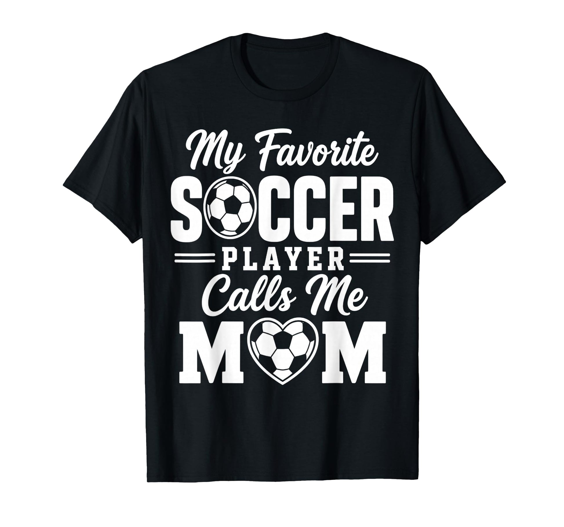 My Favorite Soccer Player Calls T-Shirt - Casual Everyday Wear for Adults - T-Shirt, Sweatshirt, Hoodie