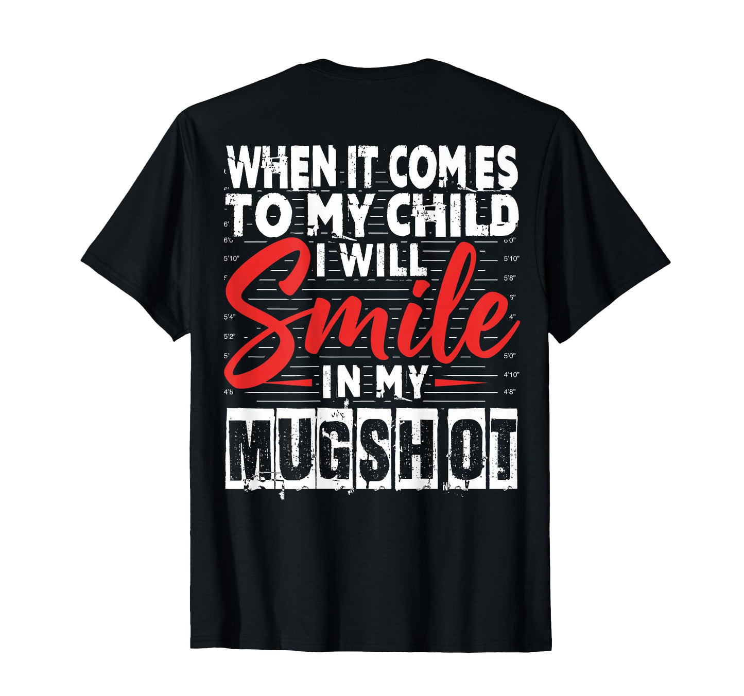 When It Comes To My Child I Will Smile T-Shirt - Trendy Graphic Men Women - T-Shirt, Sweatshirt, Hoodie