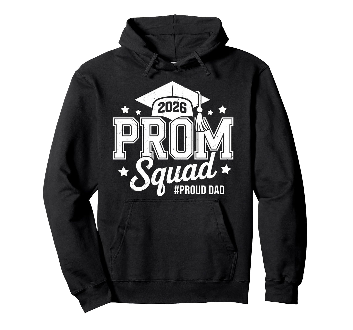 Prom Squad 2026 Proud Dad Graduate Prom Hoodie - Novelty Apparel Men Women - T-Shirt, Sweatshirt, Hoodie