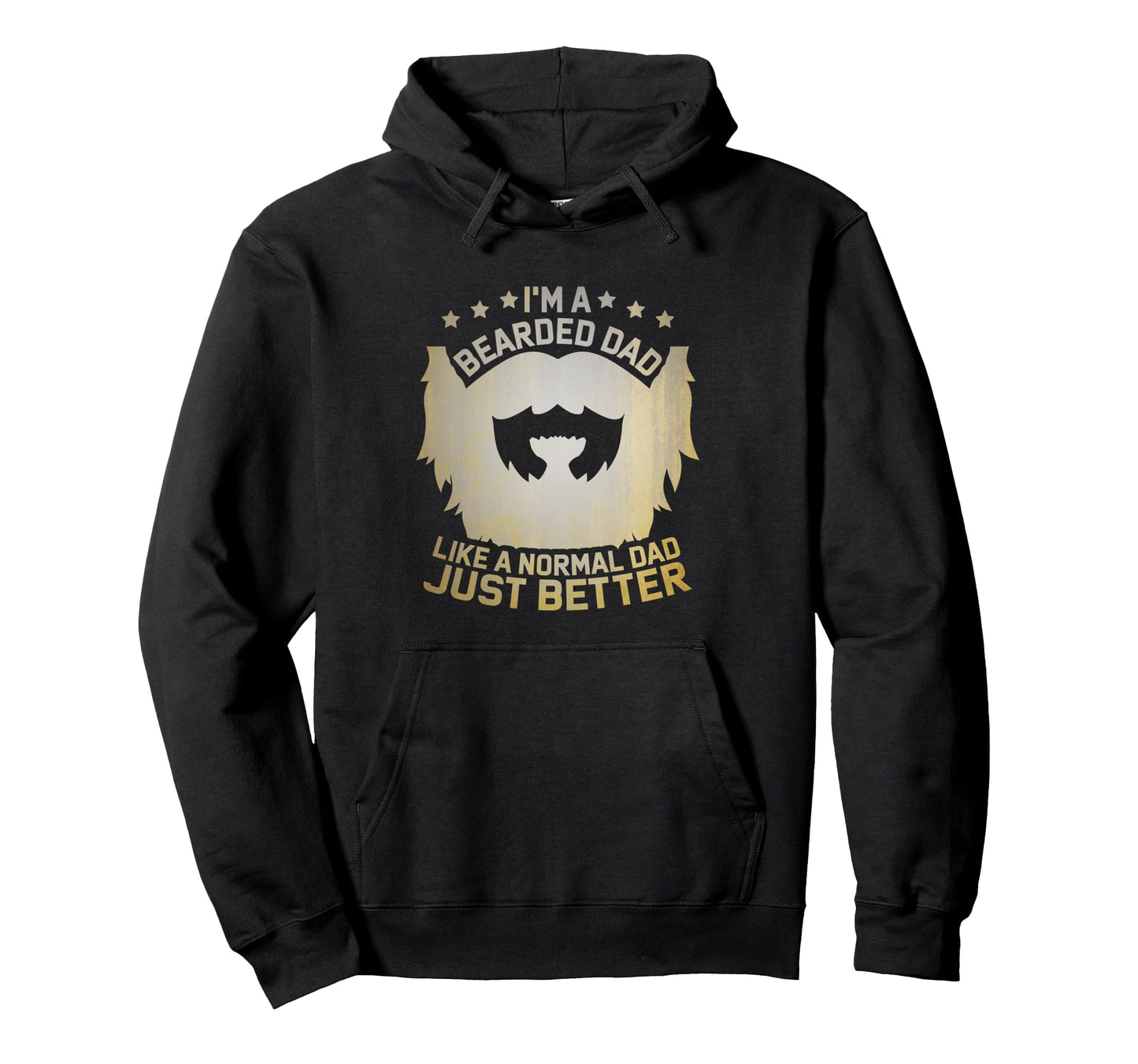 Im Bearded Dad Like Normal Dad Just Hoodie - Novelty Apparel Men Women - T-Shirt, Sweatshirt, Hoodie