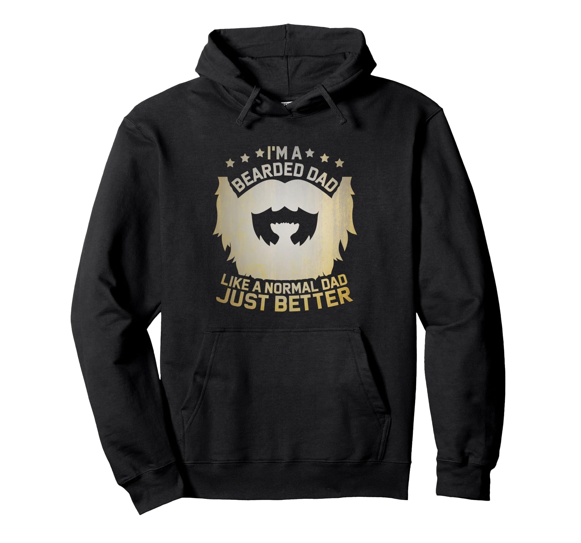 Im Bearded Dad Like Normal Dad Just Hoodie - Novelty Apparel Men Women - T-Shirt, Sweatshirt, Hoodie