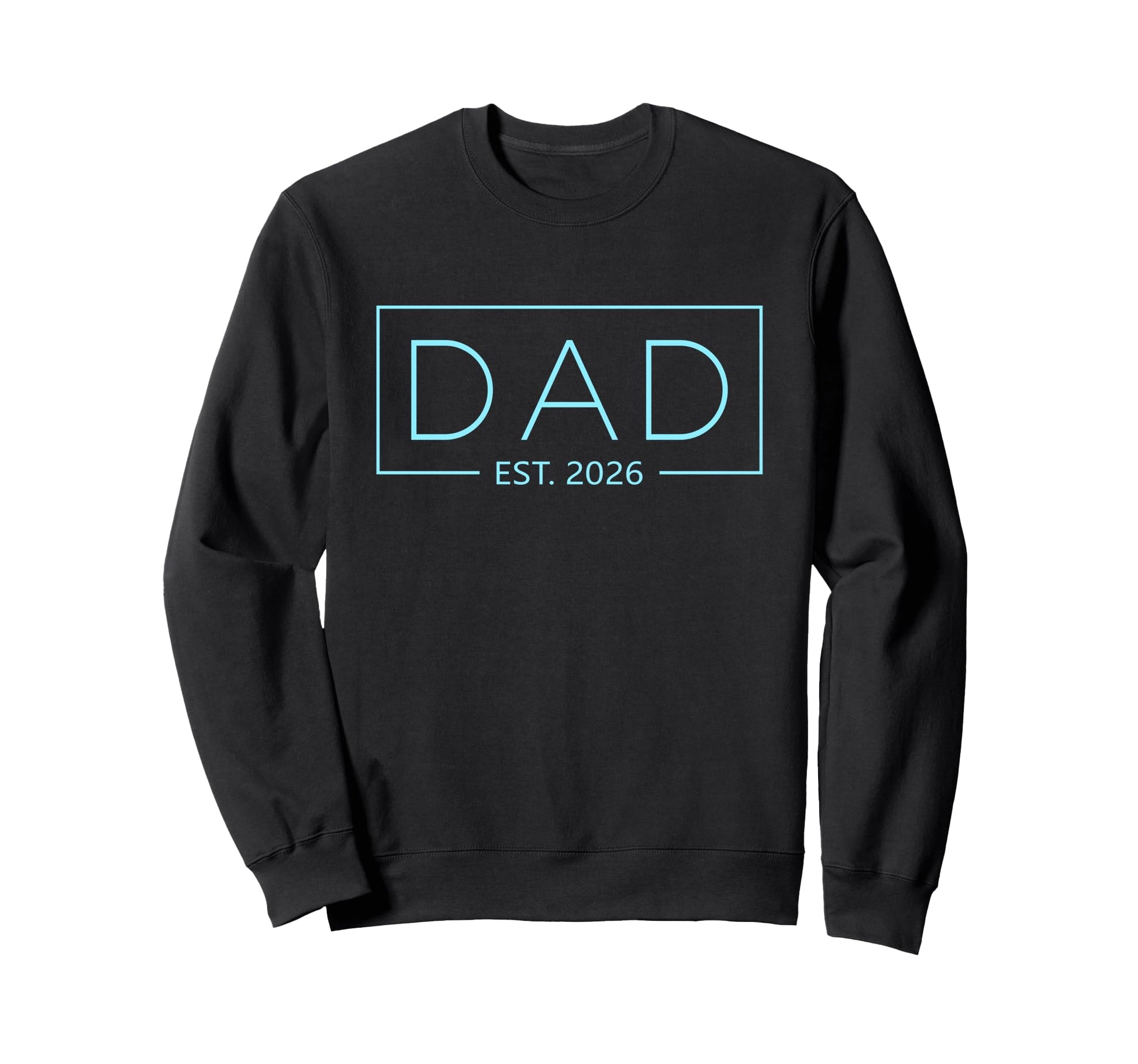 Dad Est 2026 Father 2026 Dad 2026 Sweatshirt - Graphic Print for Adults - T-Shirt, Sweatshirt, Hoodie